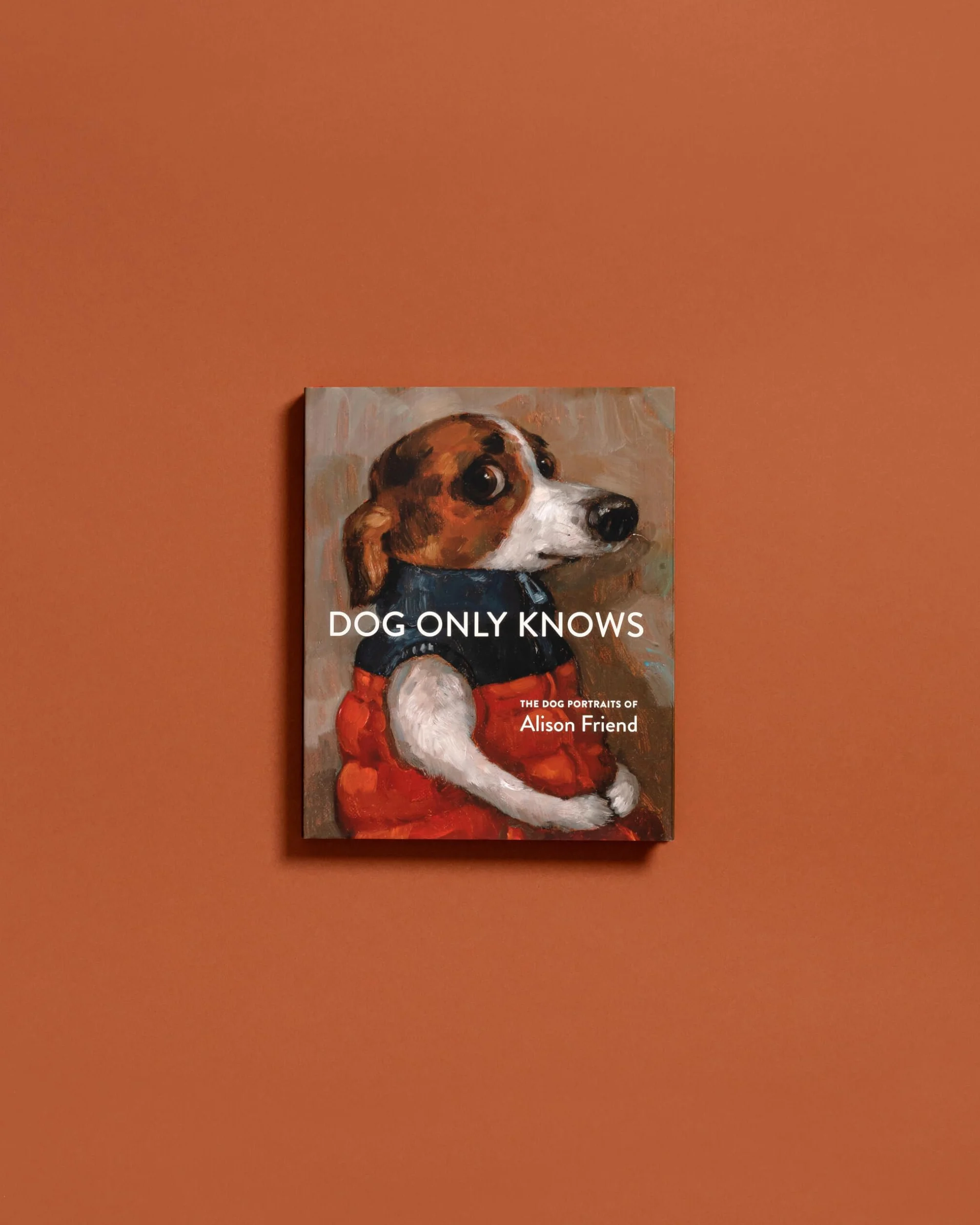 Dog Only Knows: The Dog Portraits of Alison Friend