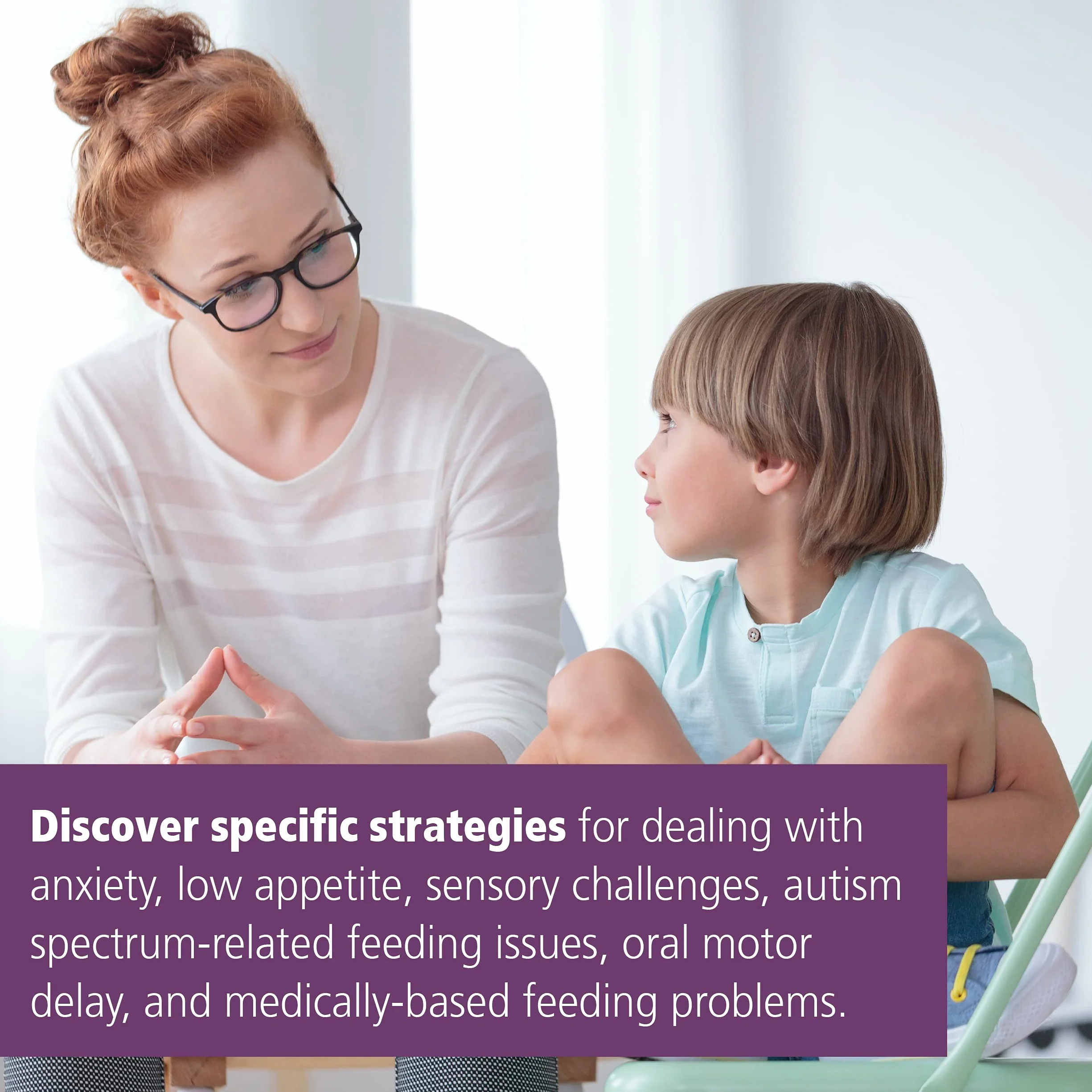 Helping Your Child with Extreme Picky Eating: A Step-By-Step Guide for Overcoming Selective Eating, Food Aversion, and Feeding Disorders