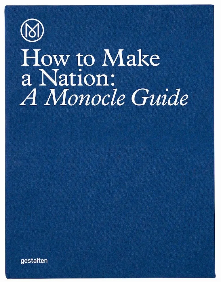 How to Make a Nation: A Monocle Guide