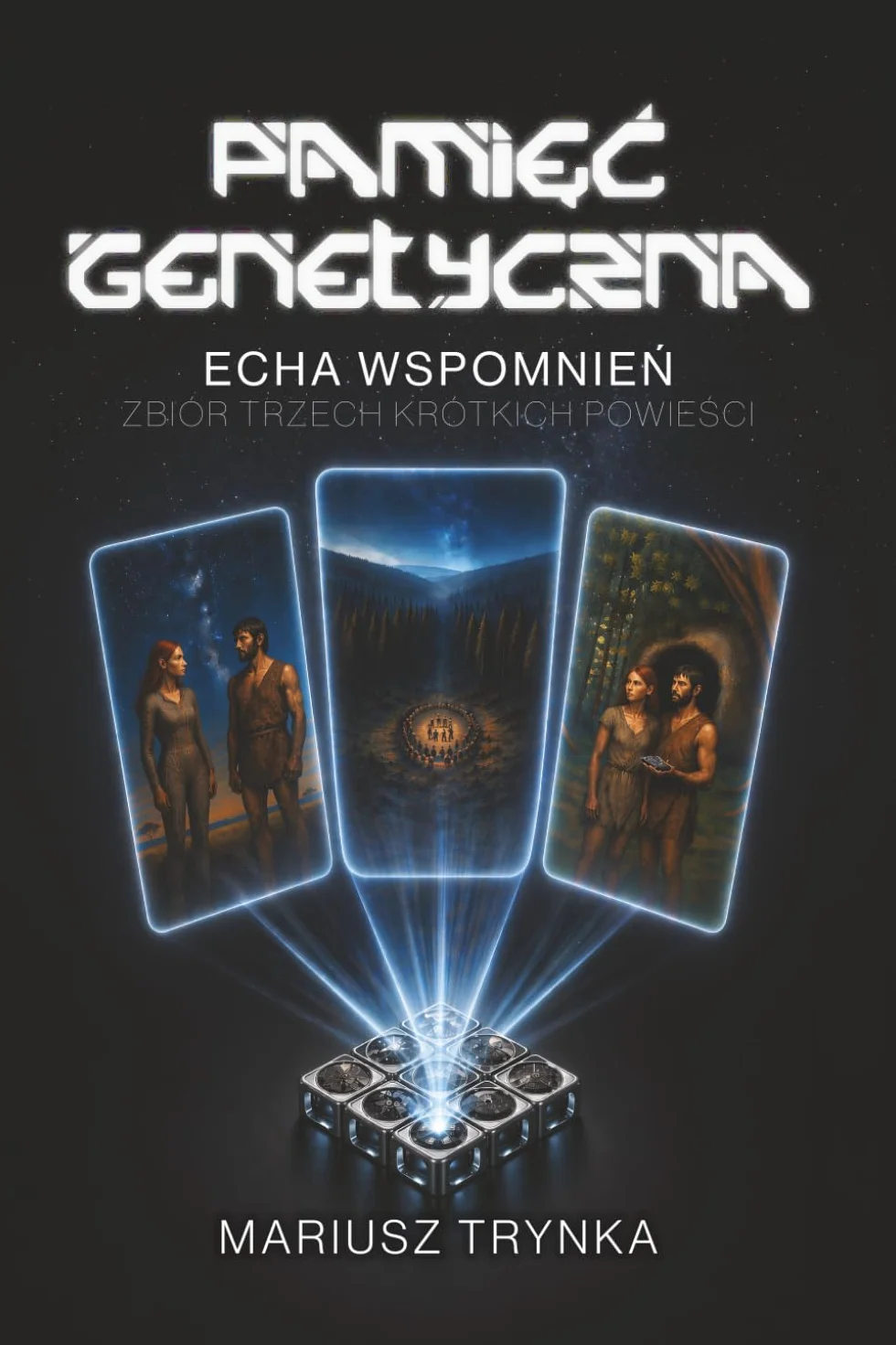 PAMIĘĆ GENETYCZNA - Echa Wspomnień: Zbiór trzech krótkich powieści