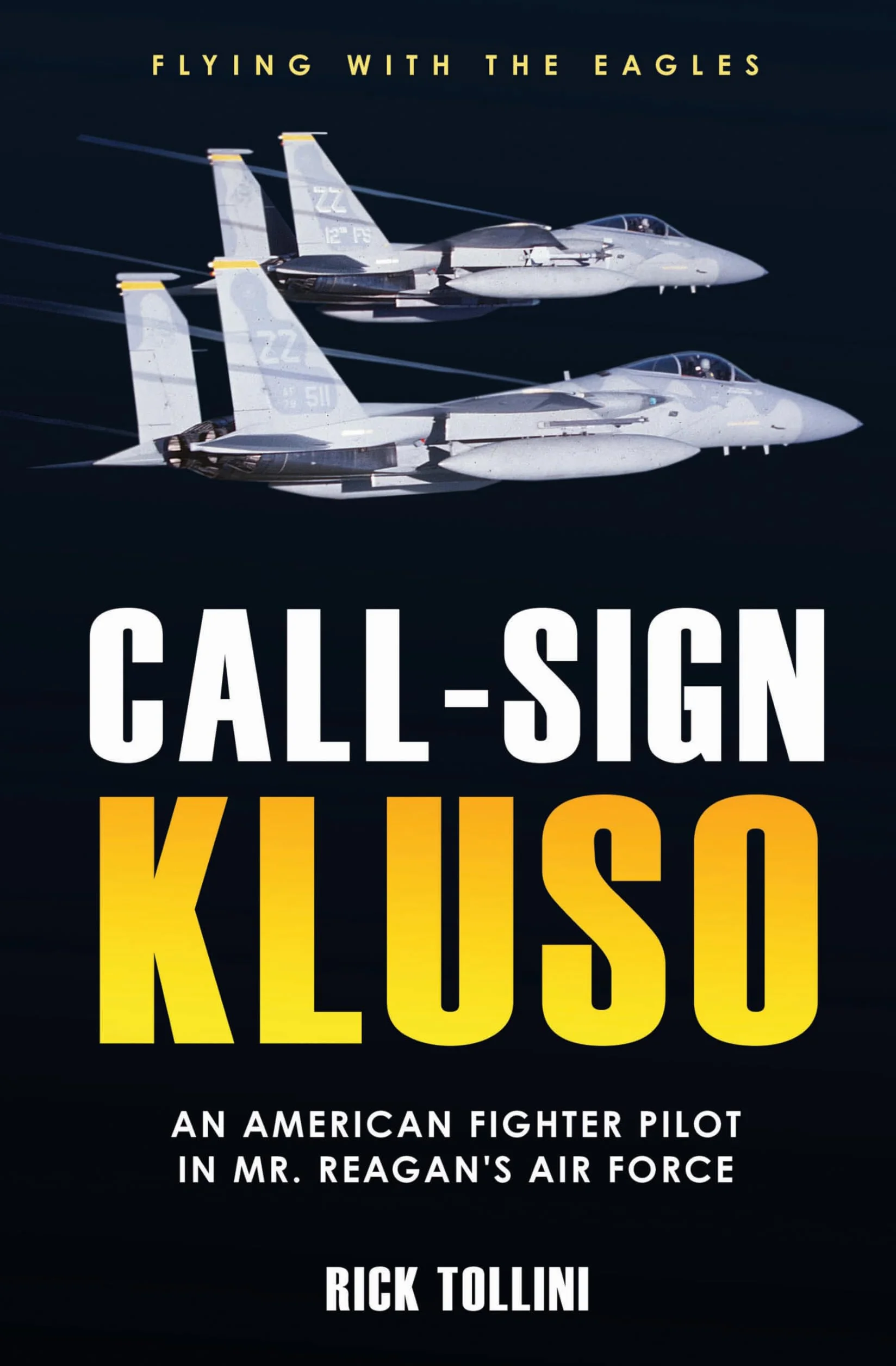 Call-Sign Kluso: An American Fighter Pilot in Mr. Reagan's Air Force