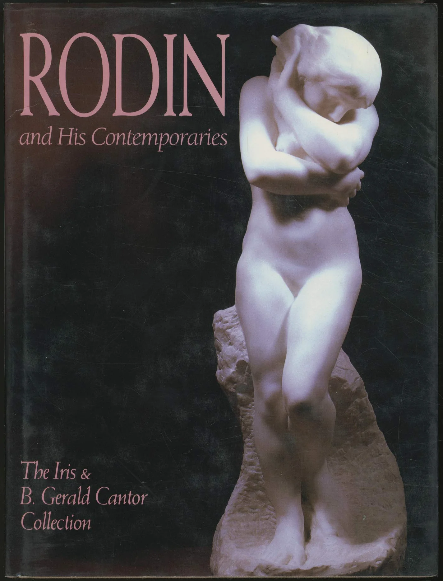 Rodin and His Contemporaries: Iris and B. Gerald Cantor Collection