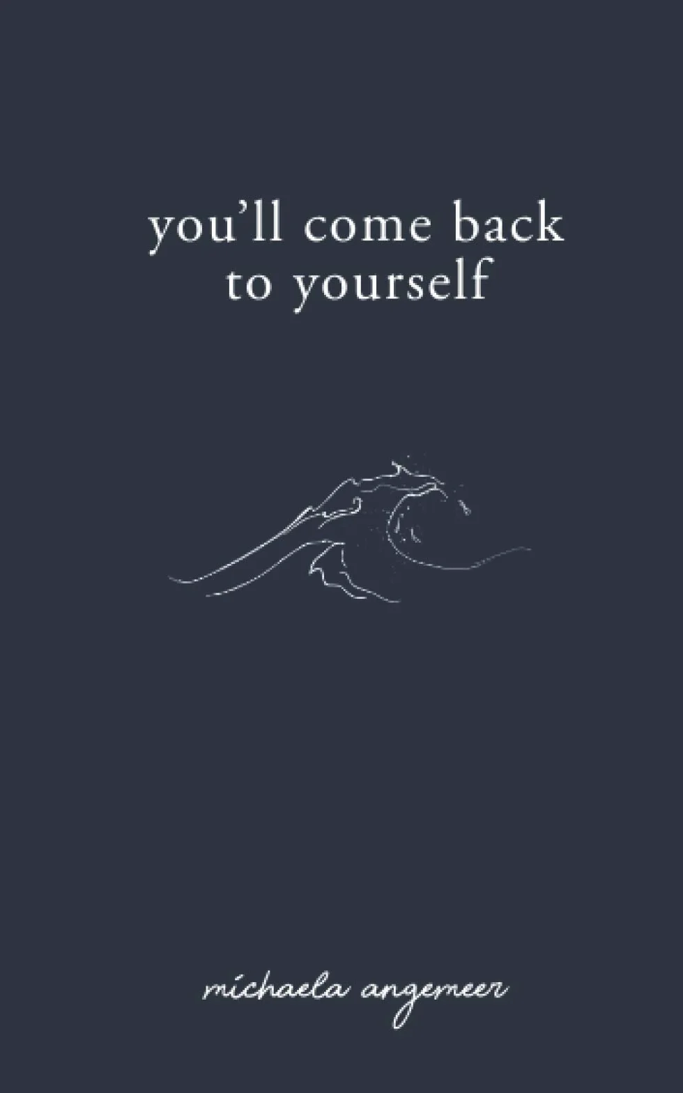 You'll Come Back to Yourself