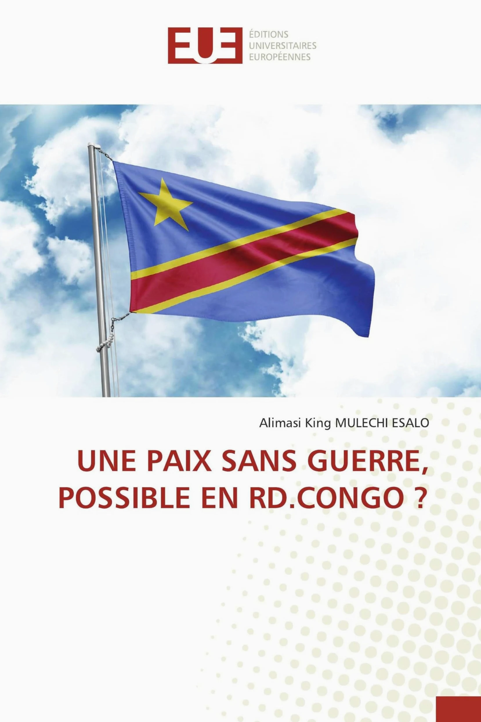UNE PAIX SANS GUERRE, POSSIBLE EN RD.CONGO ?