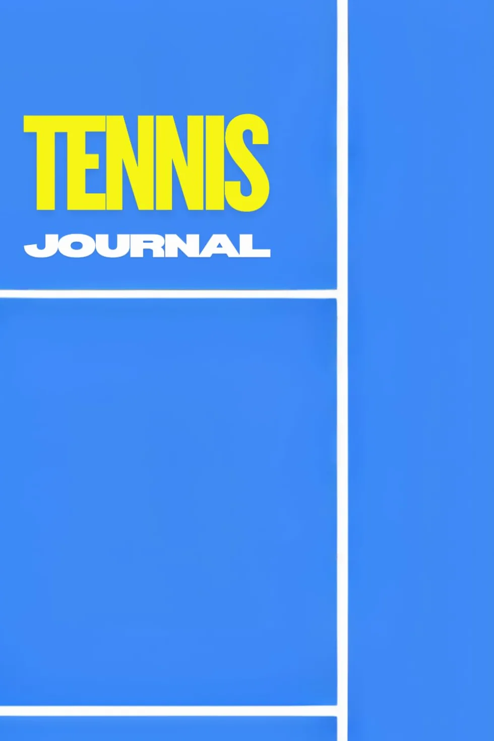Tennis Journal & Training Planner: Match Log, Opponent Analysis, Coaching Notes, Goal Setting, Strength Tracker, Monthly Reviews & Court Diagrams