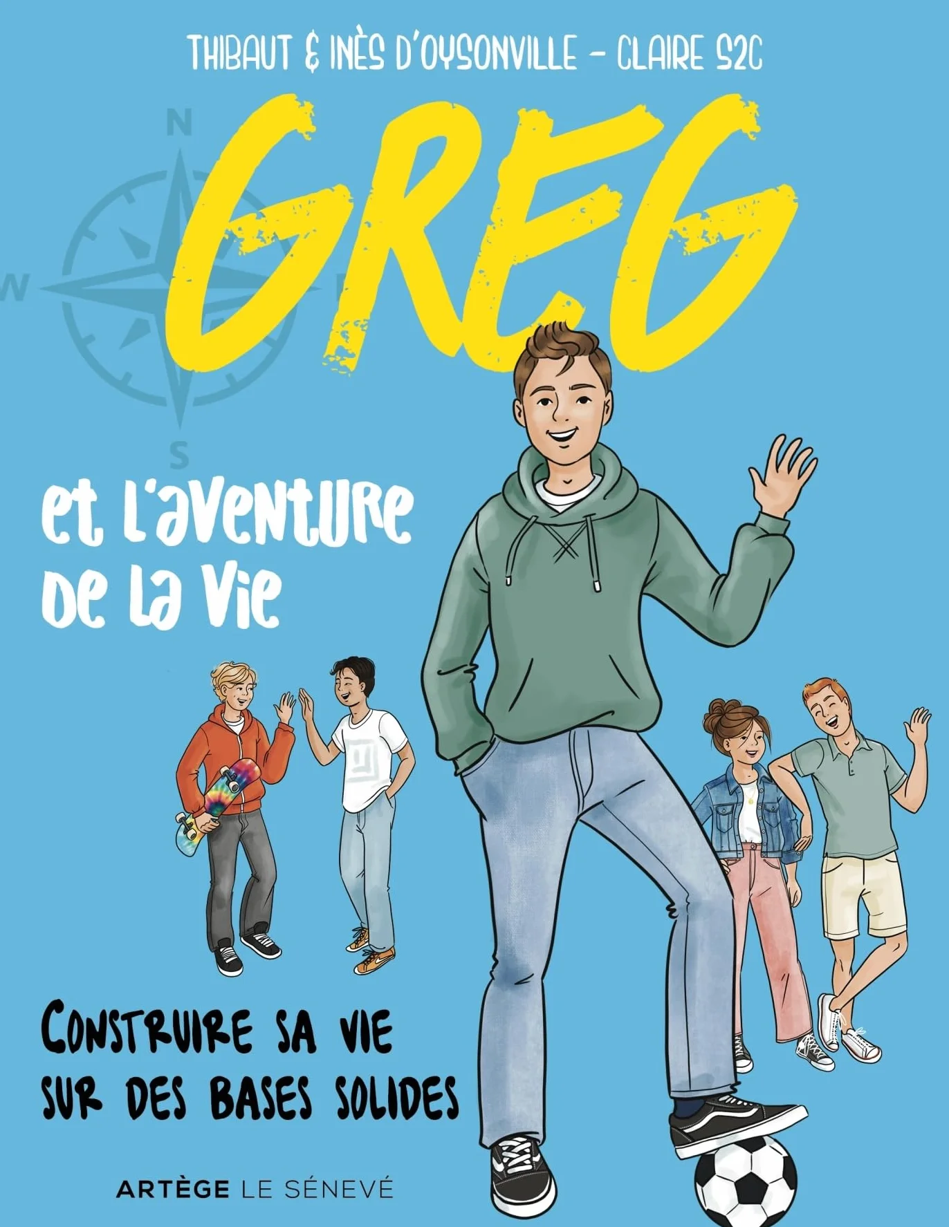 Greg et l'aventure de la vie: Construire sa vie sur des bases solides