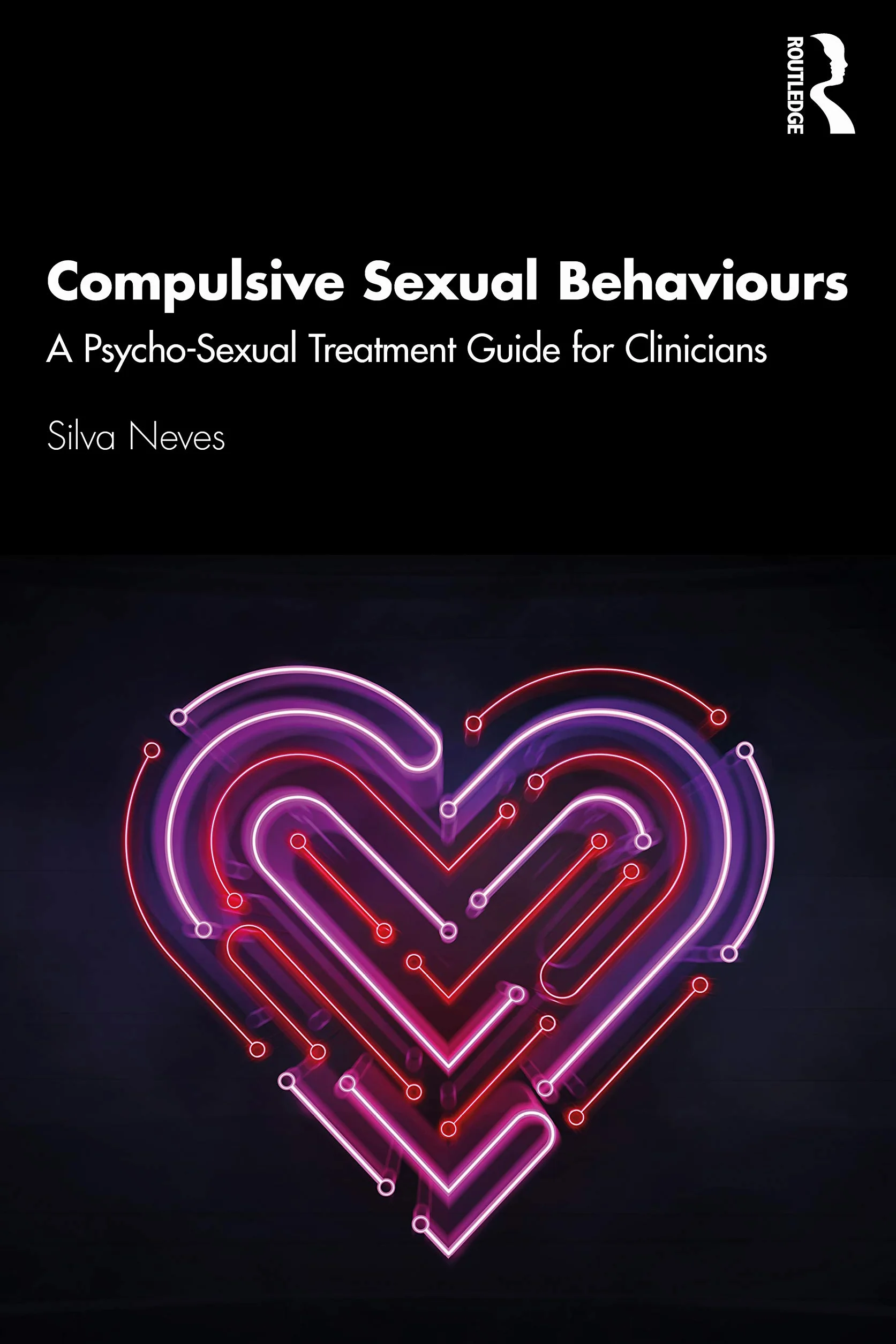 Compulsive Sexual Behaviours: A Psycho-Sexual Treatment Guide for Clinicians