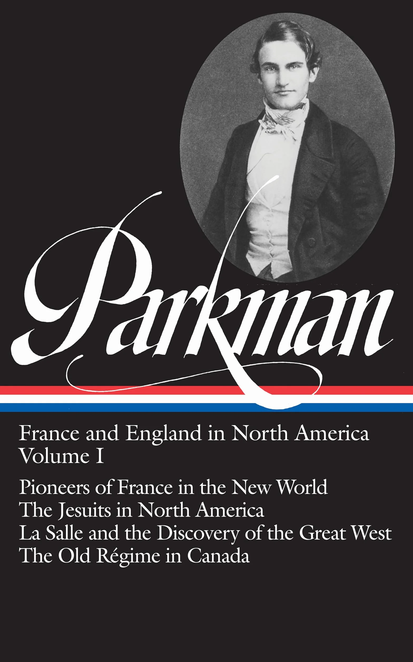 Francis Parkman: France and England in North America Vol. 1 (LOA #11)