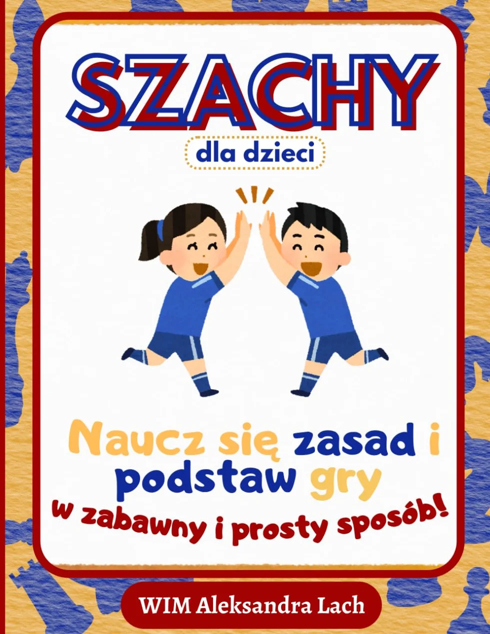 Szachy dla Dzieci: Nauka Zasad i Podstaw Gry