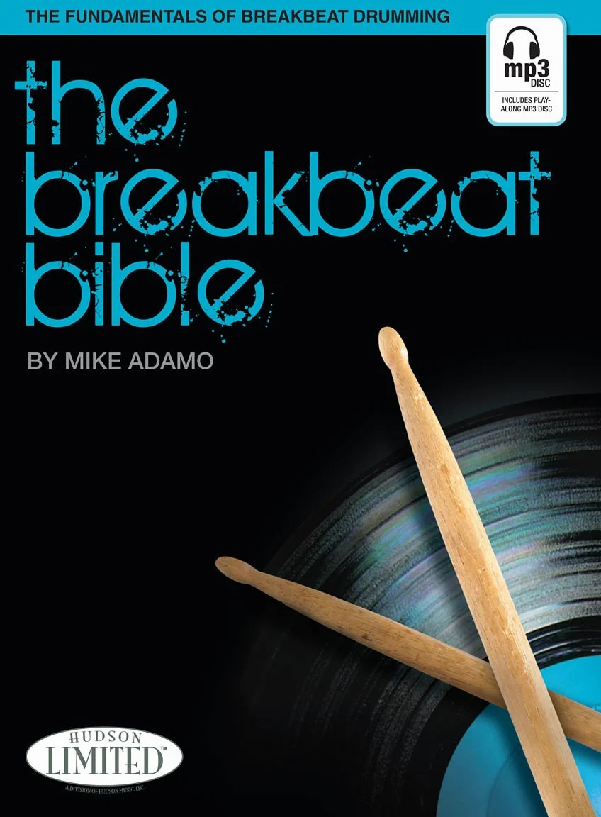 Mike adamo : the breakbeat bible - percussions - recueil + enregistrement(s) en ligne: The Fundamentals of Breakbeat Drumming