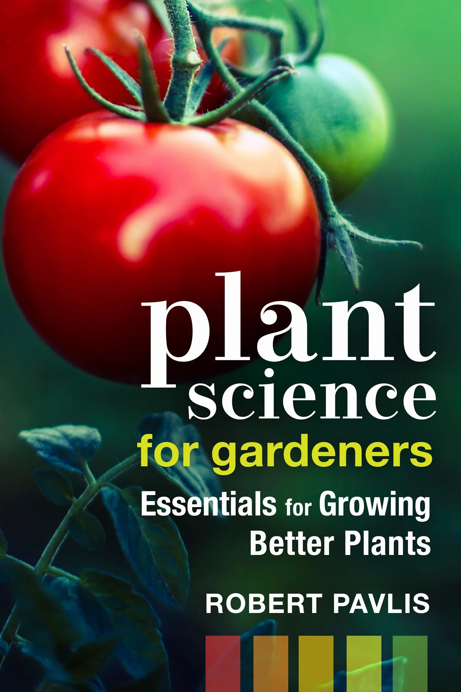 Plant Science for Gardeners: Essentials for Growing Better Plants: 2