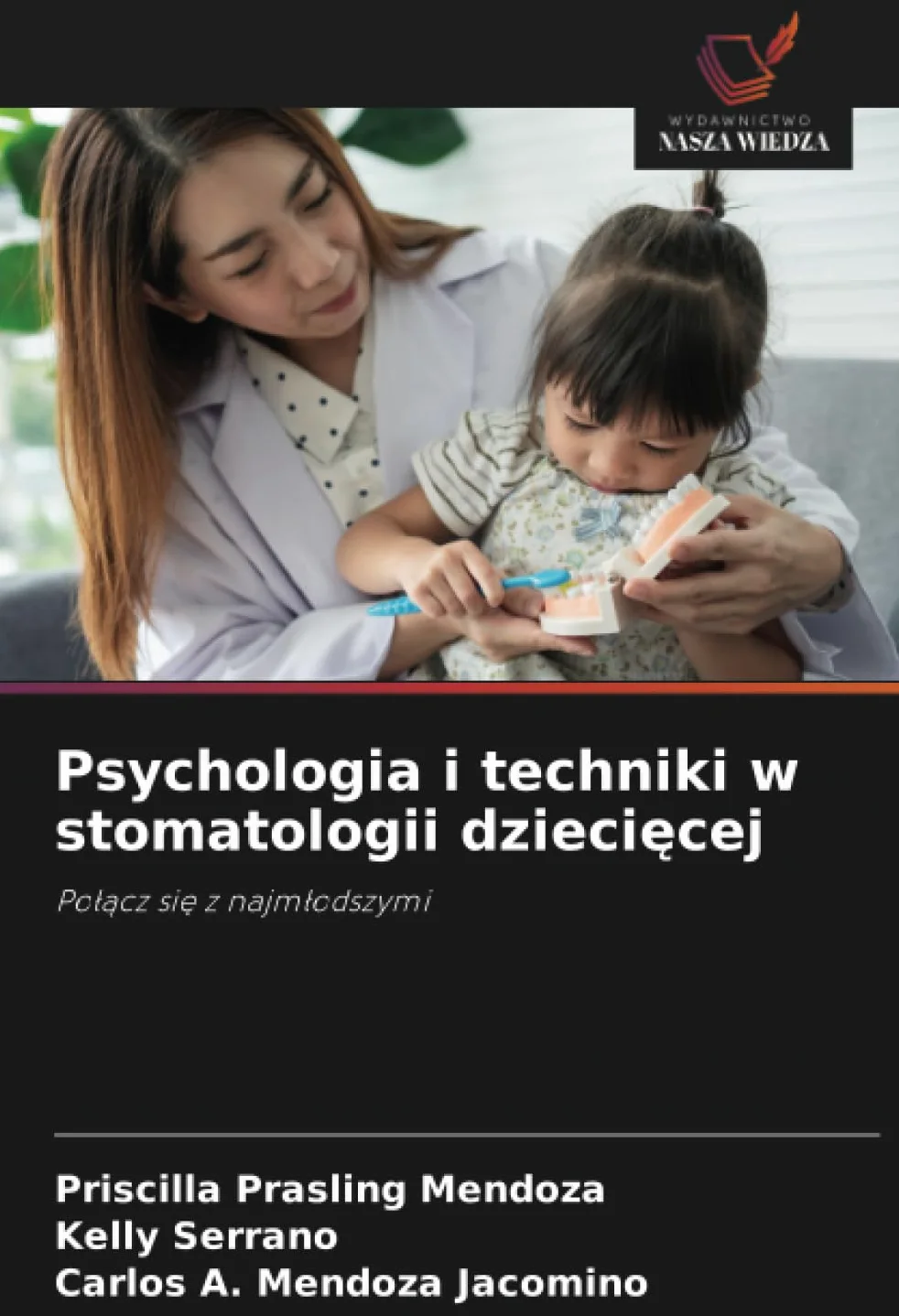 Psychologia i techniki w stomatologii dziecięcej: Po¿¿cz si¿ z najm¿odszymi