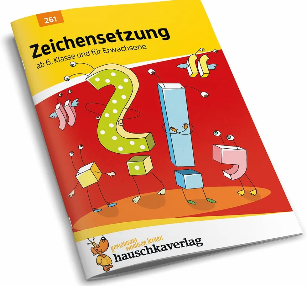Zeichensetzung ab 6. Klasse und für Erwachsene: Deutsch: Satzzeichen-Übungen mit Lösungen, Kommasetzung, Komma-Regeln, Komma setzen üben, Satzzeichen richtig setzen: 261