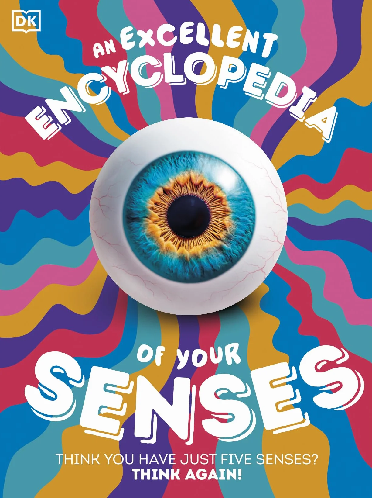 An Excellent Encyclopedia of Your Senses: Think You Have Just Five Senses? Think Again!