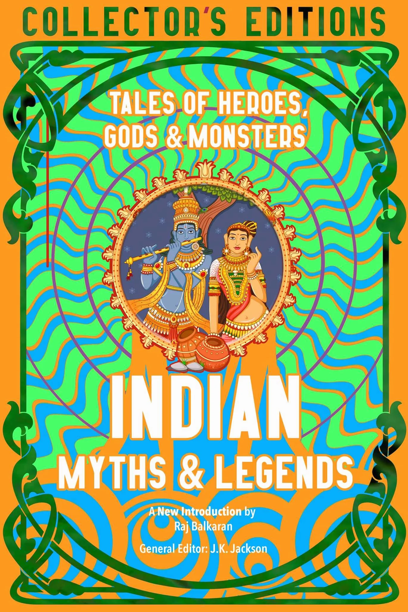 Indian Myths & Legends: Tales of Heroes, Gods & Monsters