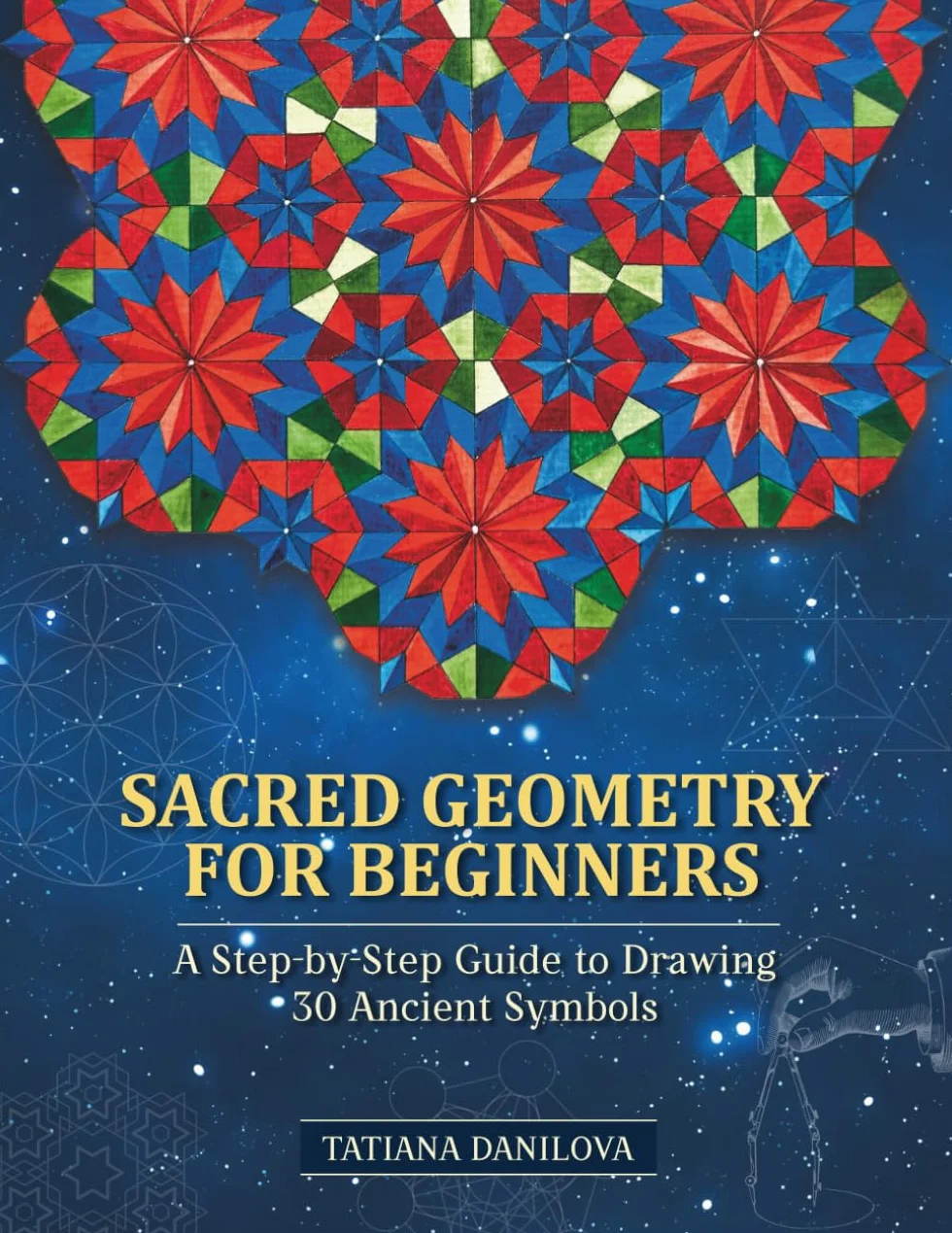 Sacred Geometry for Beginners:: A Step-by-Step Guide to Drawing 30 Ancient Symbols