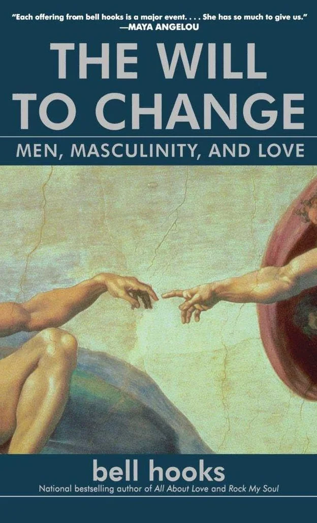 The Will to Change: Men, Masculinity, and Love