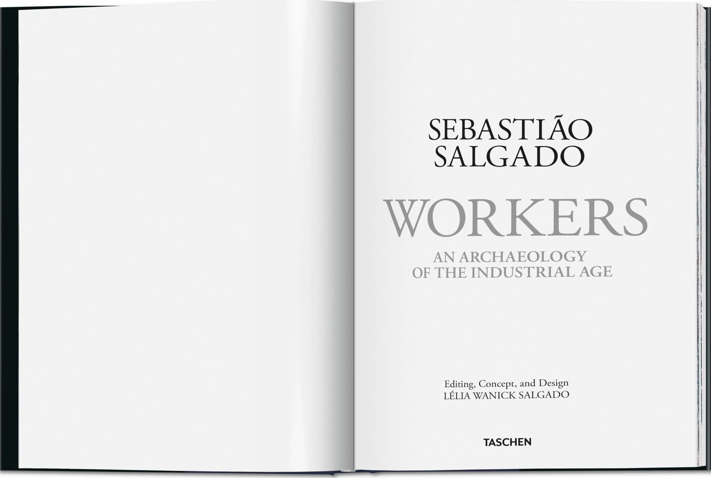 Sebastião Salgado. Workers. an Archaeology of the Industrial Age