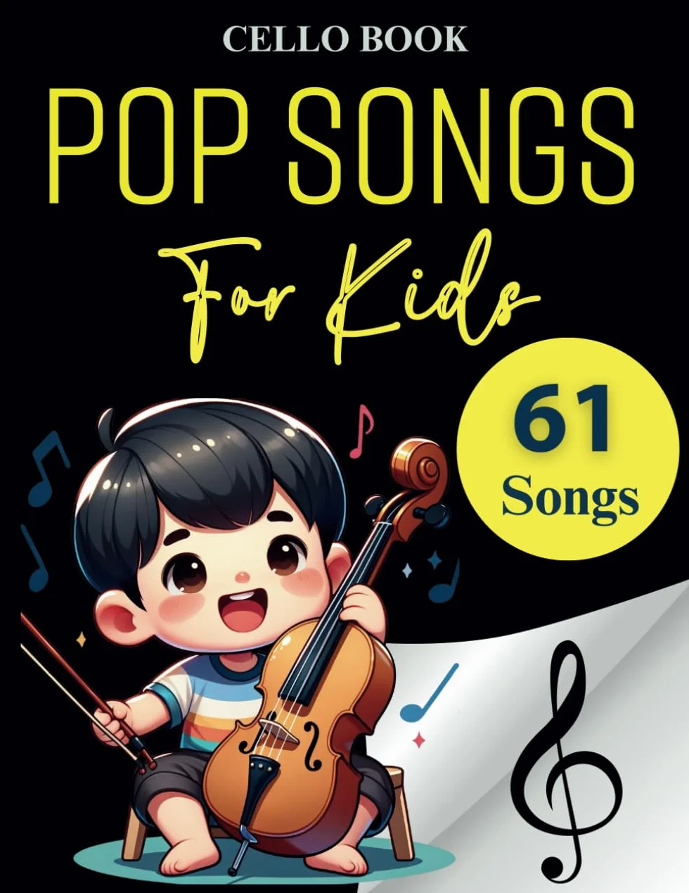 61 Pop Songs For Kids Cello Book: Selection of Great Hits Song For Kids(Cello Solo)