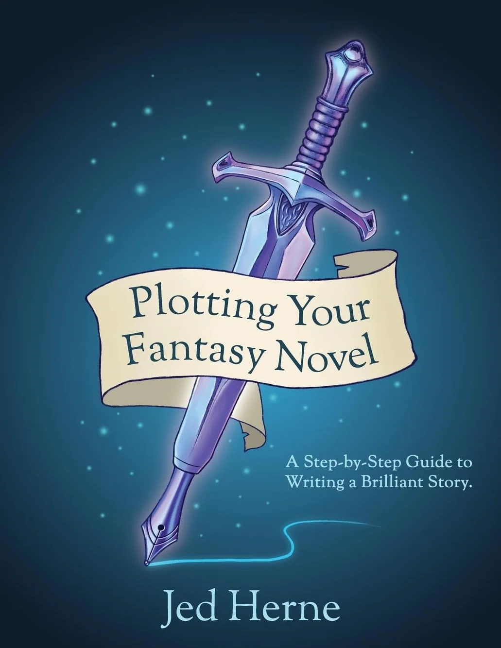 Plotting Your Fantasy Novel: A Step-by-Step Guide to Writing a Brilliant Story