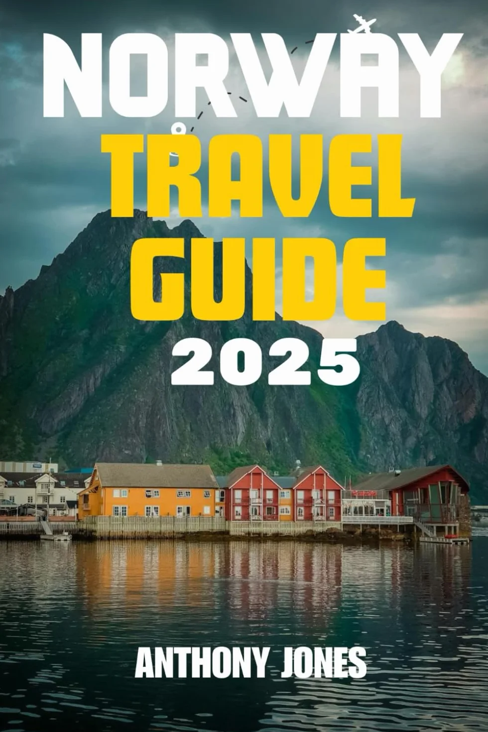 Norway Travel Guide 2025: Essential Tips, Scenic Routes, and Seasonal Adventures