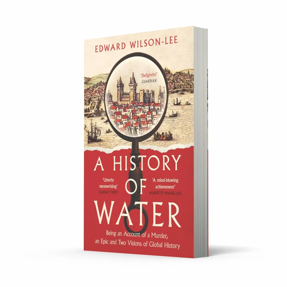 A History of Water: Being an Account of a Murder, an Epic and Two Visions of Global History