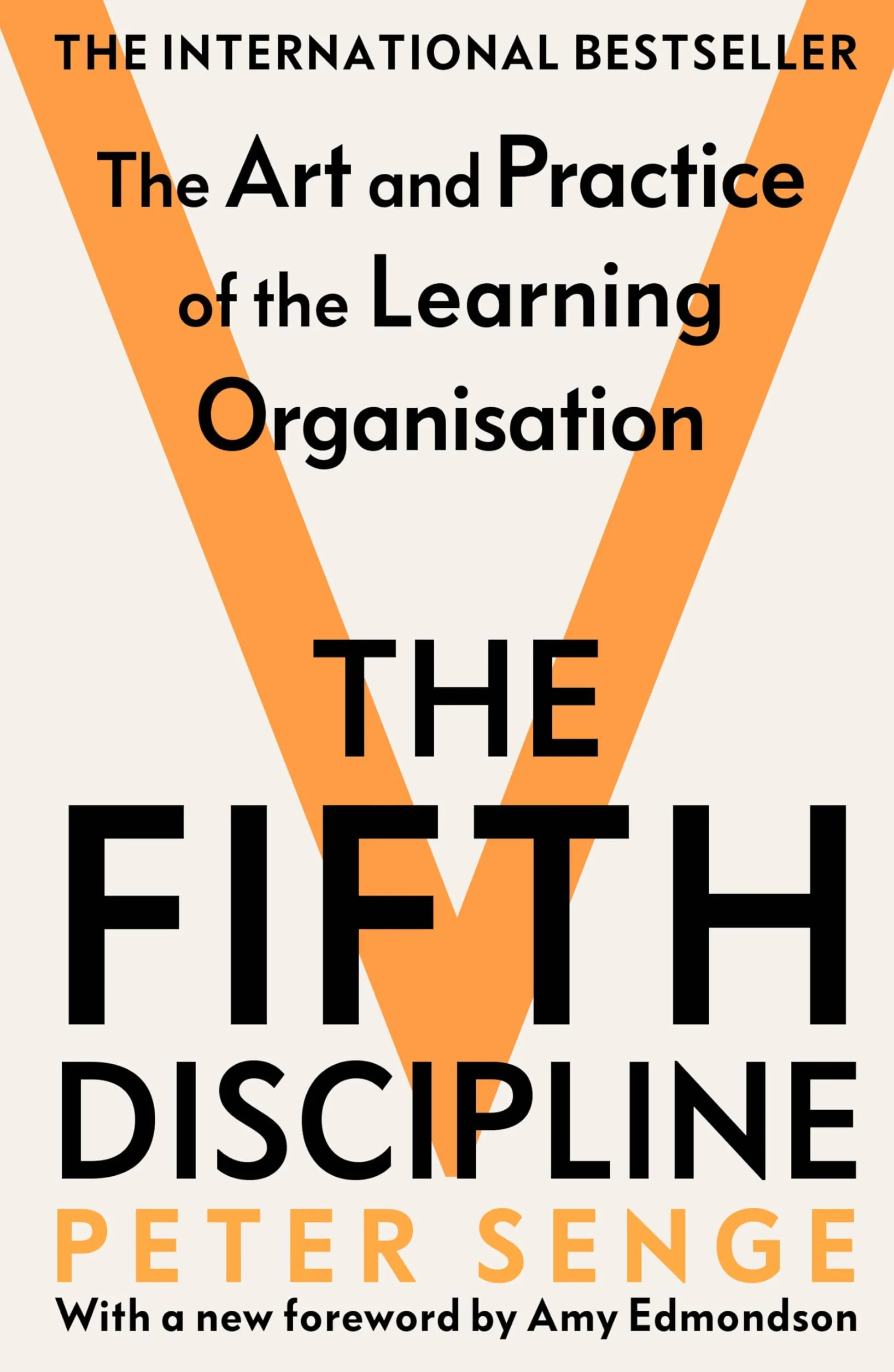The Fifth Discipline: The Art & Practice of the Learning Organization