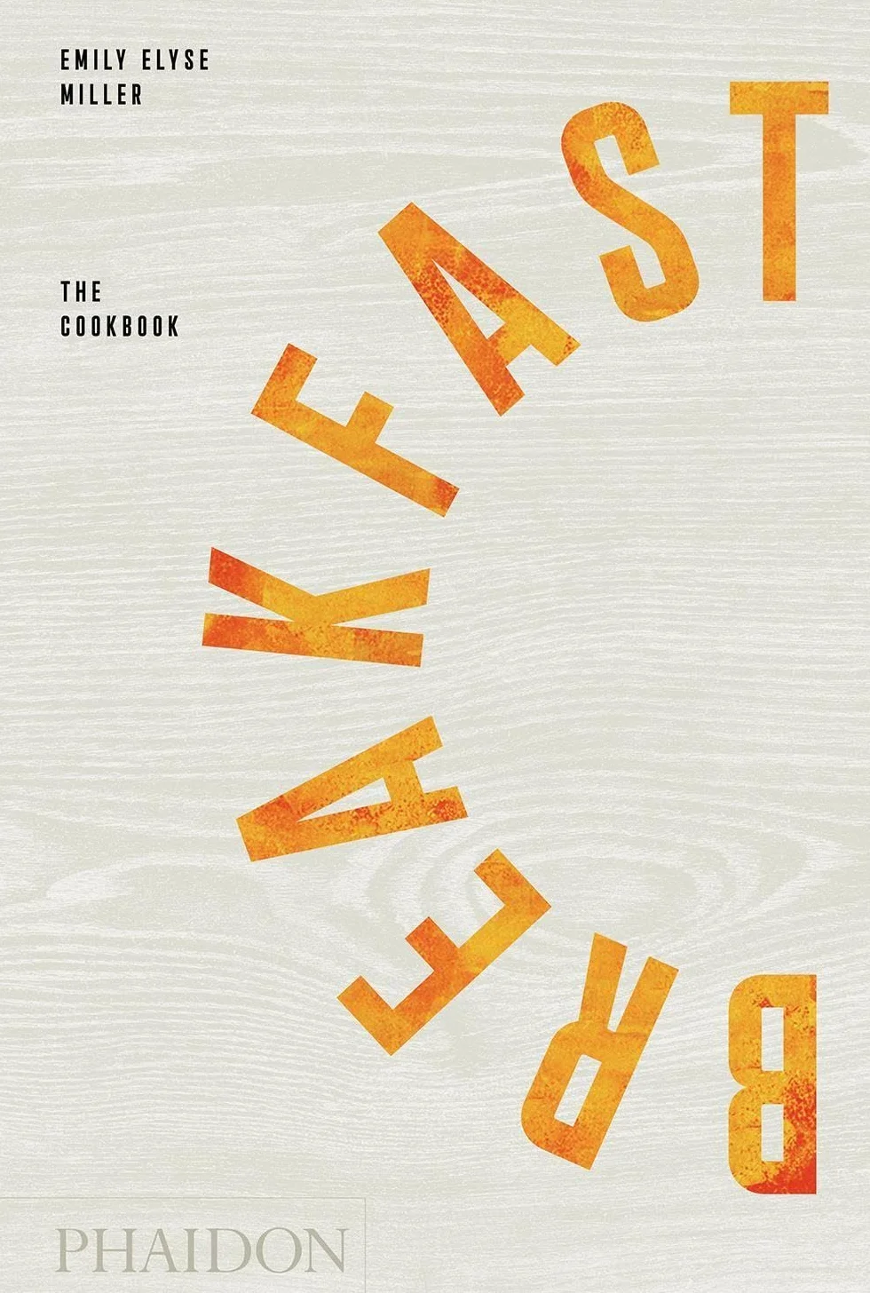 Breakfast: The Cookbook