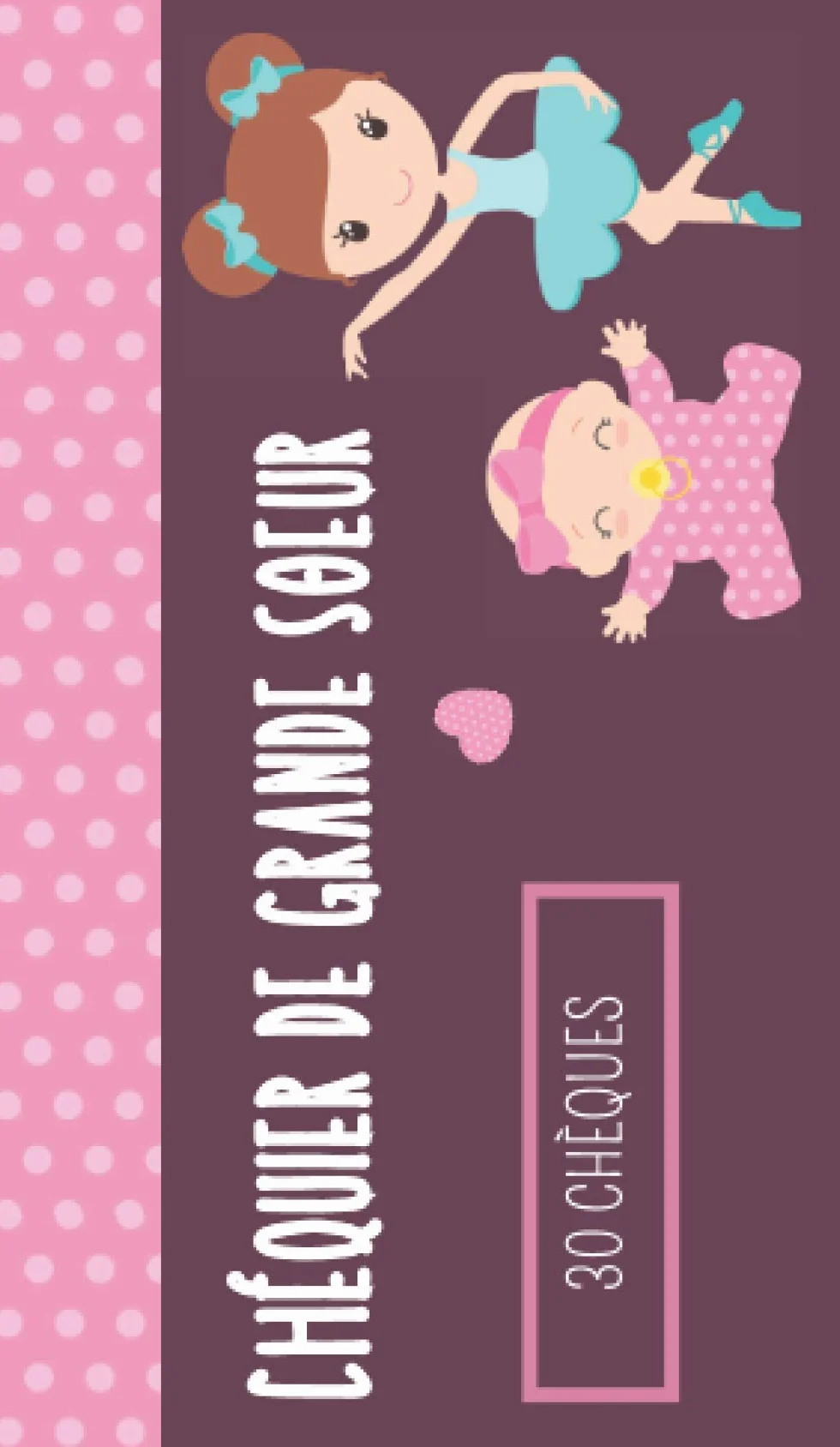 Chéquier de Grande Soeur: Cadeau de Naissance pour Grande Soeur | Livre de Coupons pour Offrir à une Future Grande Soeur | 30 Bons