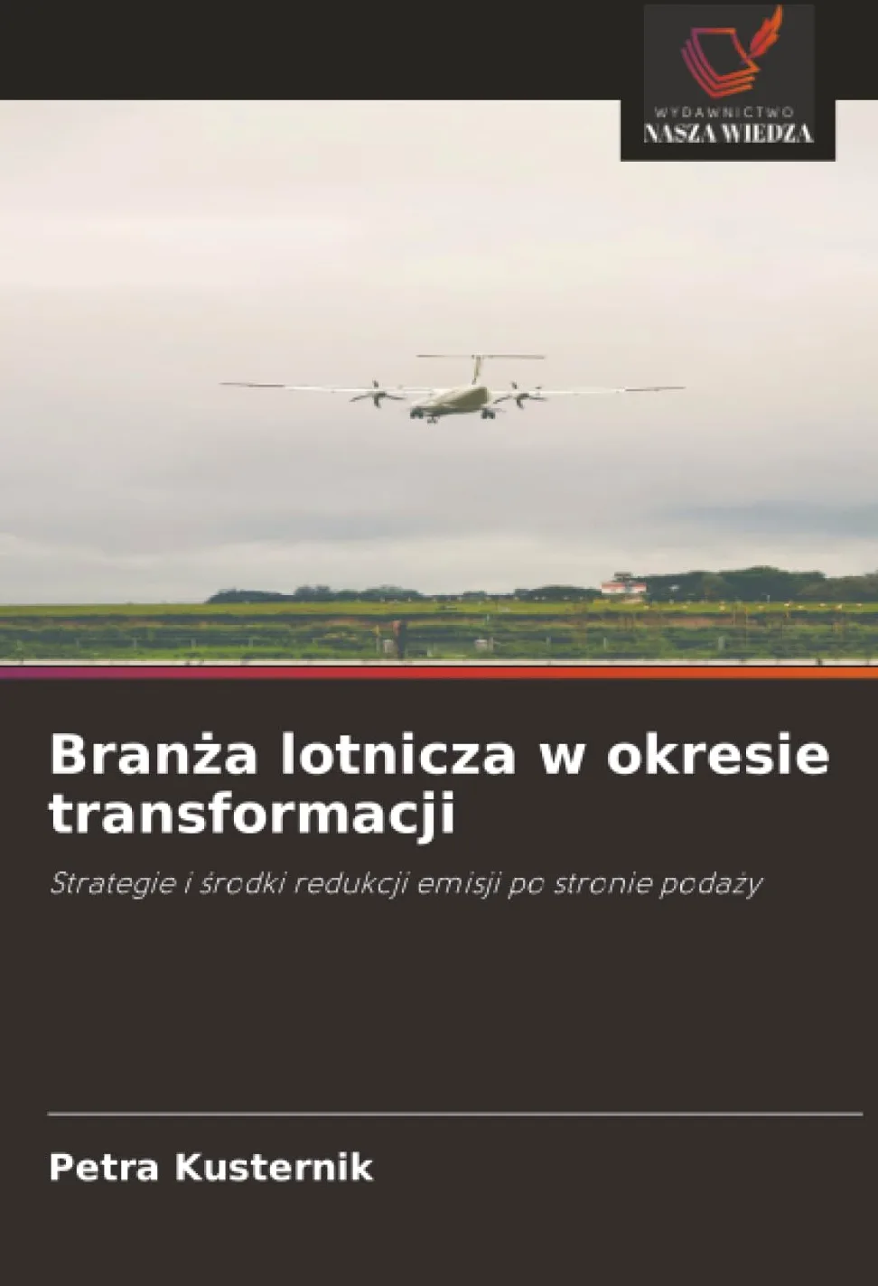 Branża lotnicza w okresie transformacji: Strategie i ¿rodki redukcji emisji po stronie poda¿y