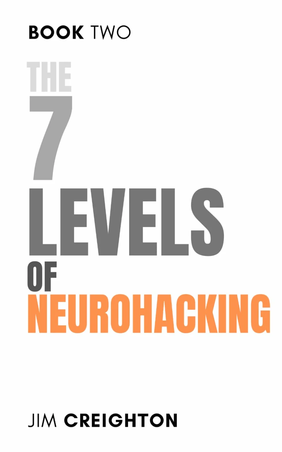 The 7 Levels of Neurohacking