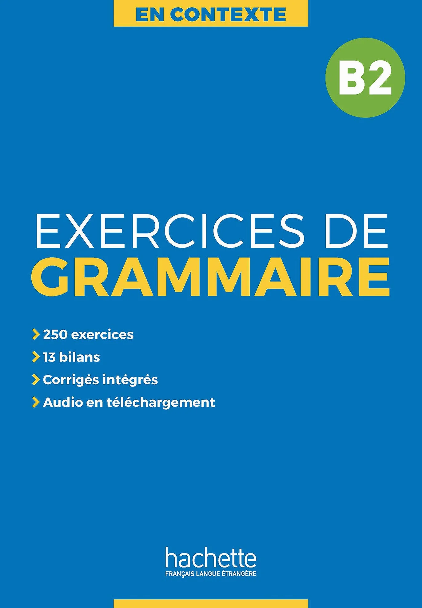 En Contexte - Exercices de grammaire B2: Vol. 2