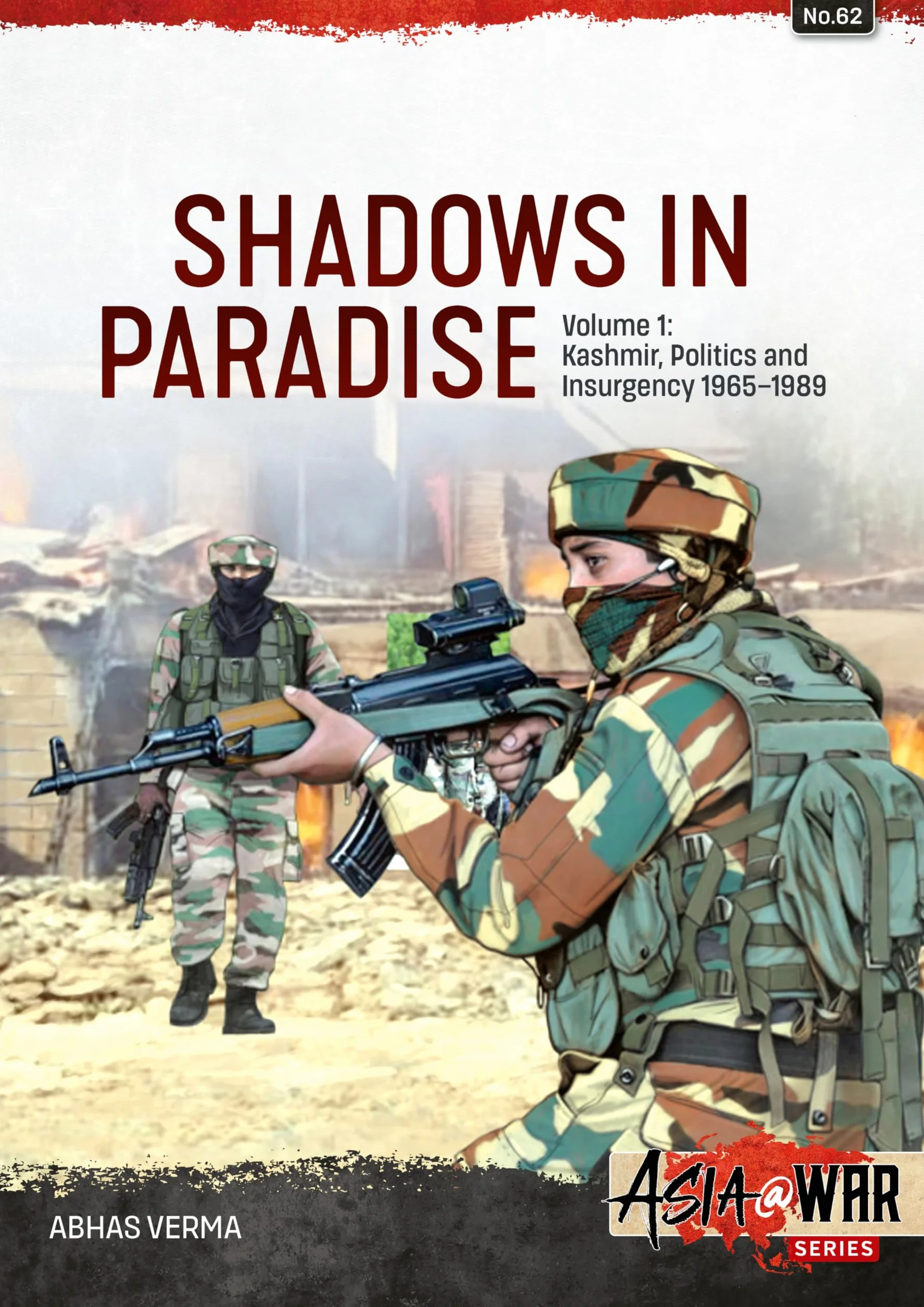 Shadows in Paradise Volume 1: Kashmir, Politics and Insurgency, 1965-1989
