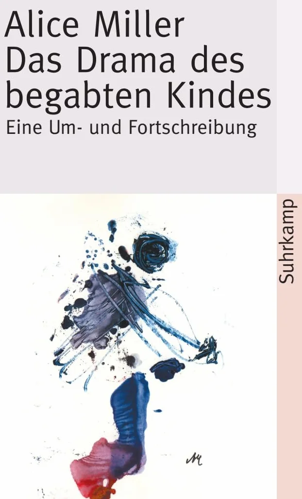 Das Drama des begabten Kindes und die Suche nach dem wahren Selbst: Eine Um- und Fortschreibung