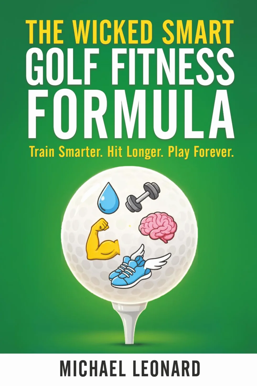 The Wicked Smart Golf Fitness Formula