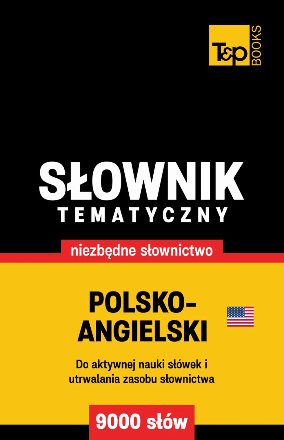 Polsko-angielski amerykański słownik tematyczny 9000 słów