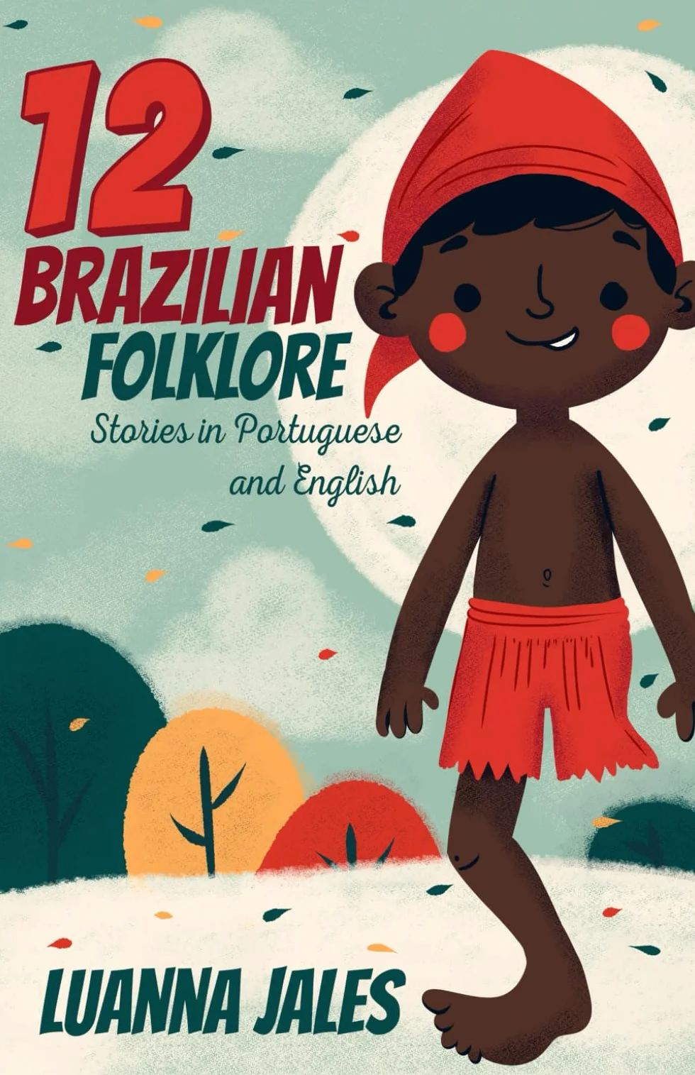 12 Brazilian Folklore Stories for Kids: Short Story Books in Portuguese and English