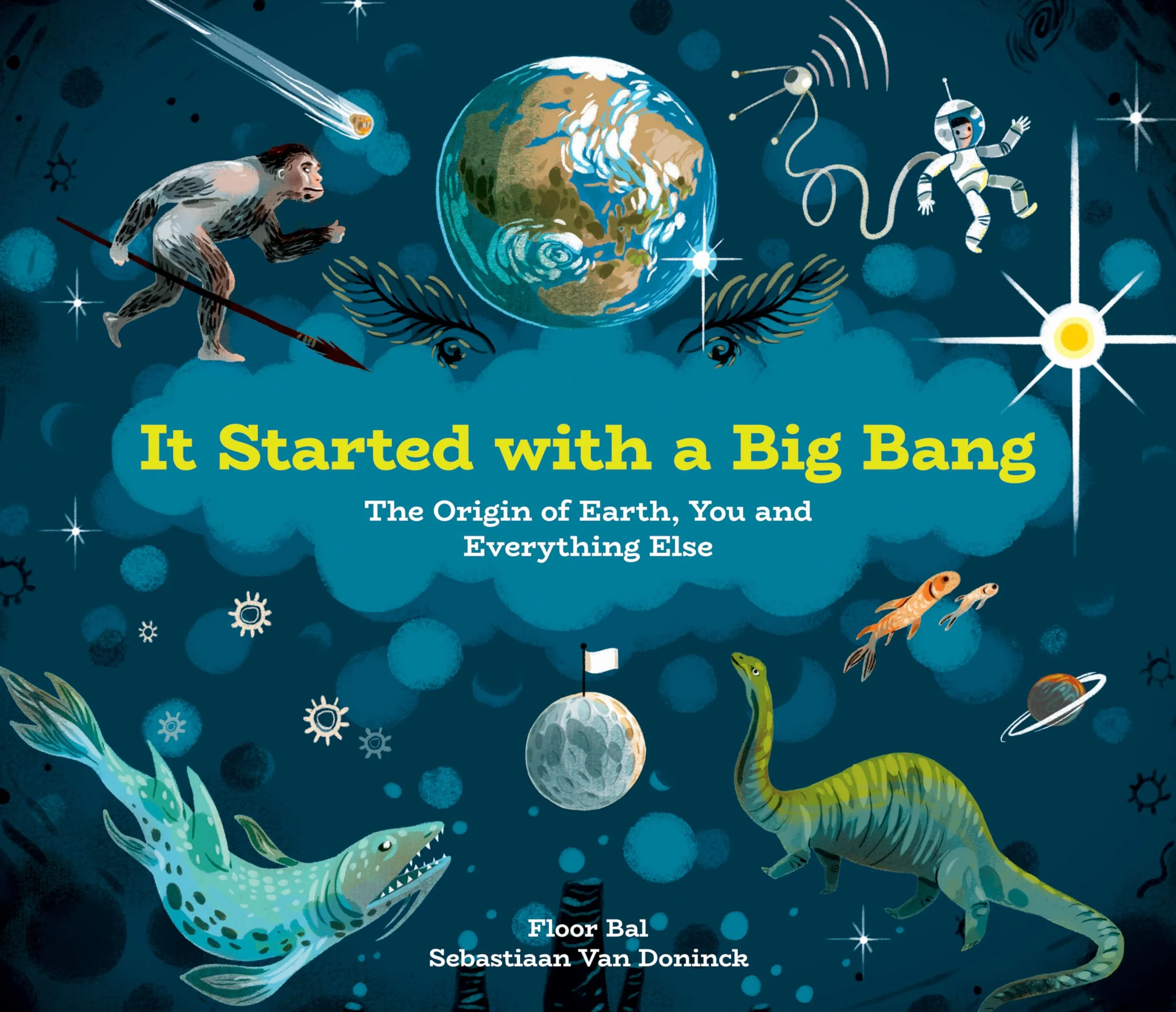 It Started with a Big Bang: The Origin of Earth, You and Everything Else