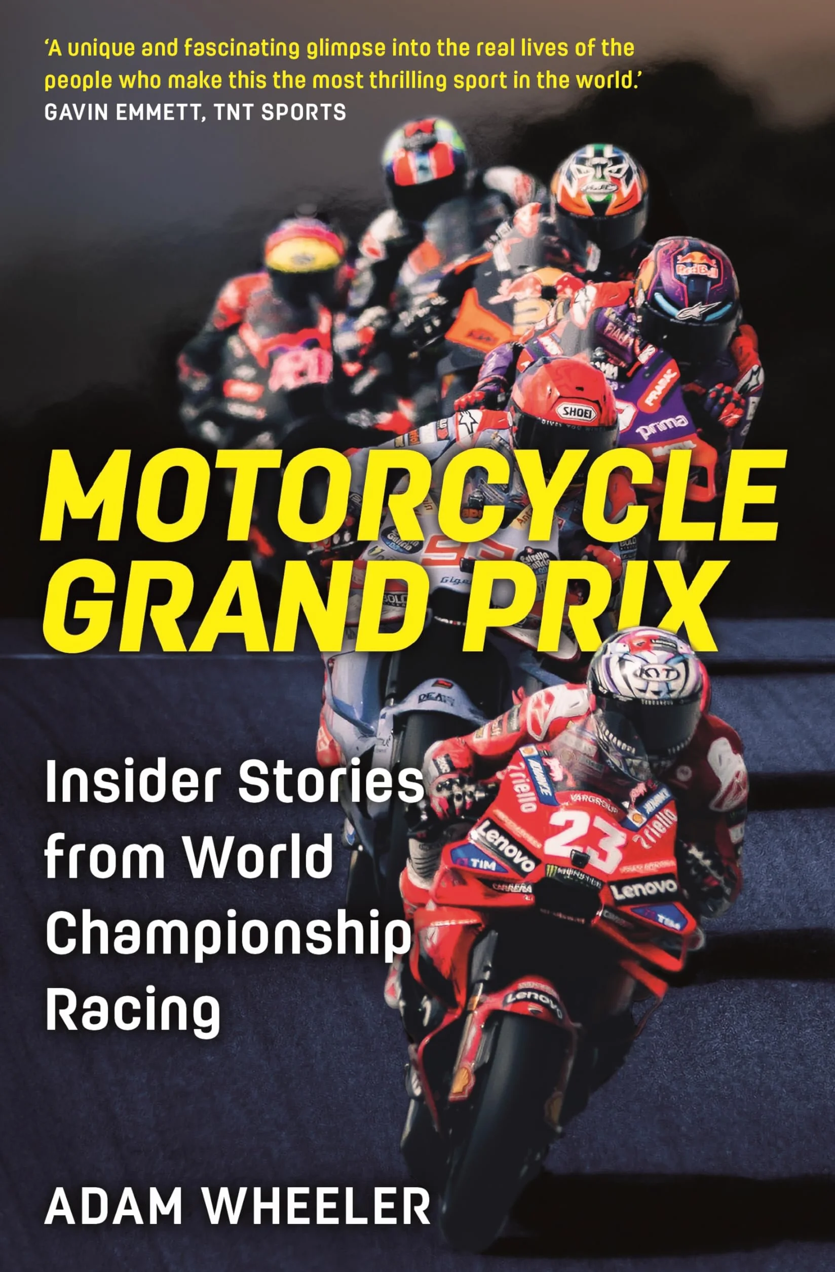 Motorcycle Grand Prix: Insider Stories from World Championship Racing