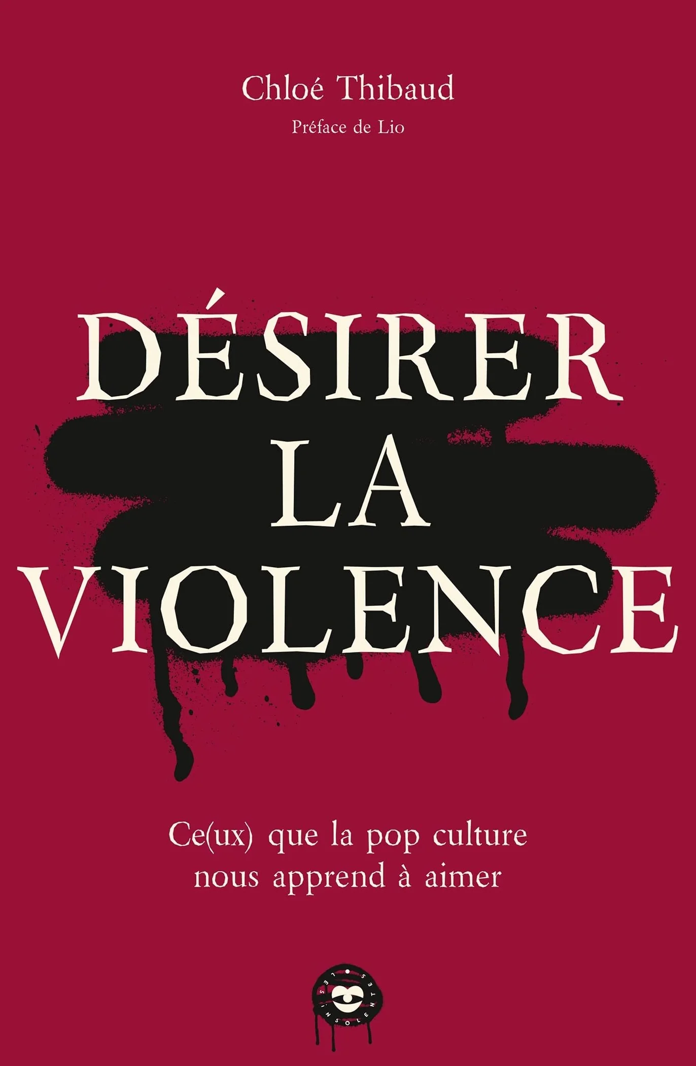 Désirer la violence: Ce(ux) que la pop culture nous apprend à aimer