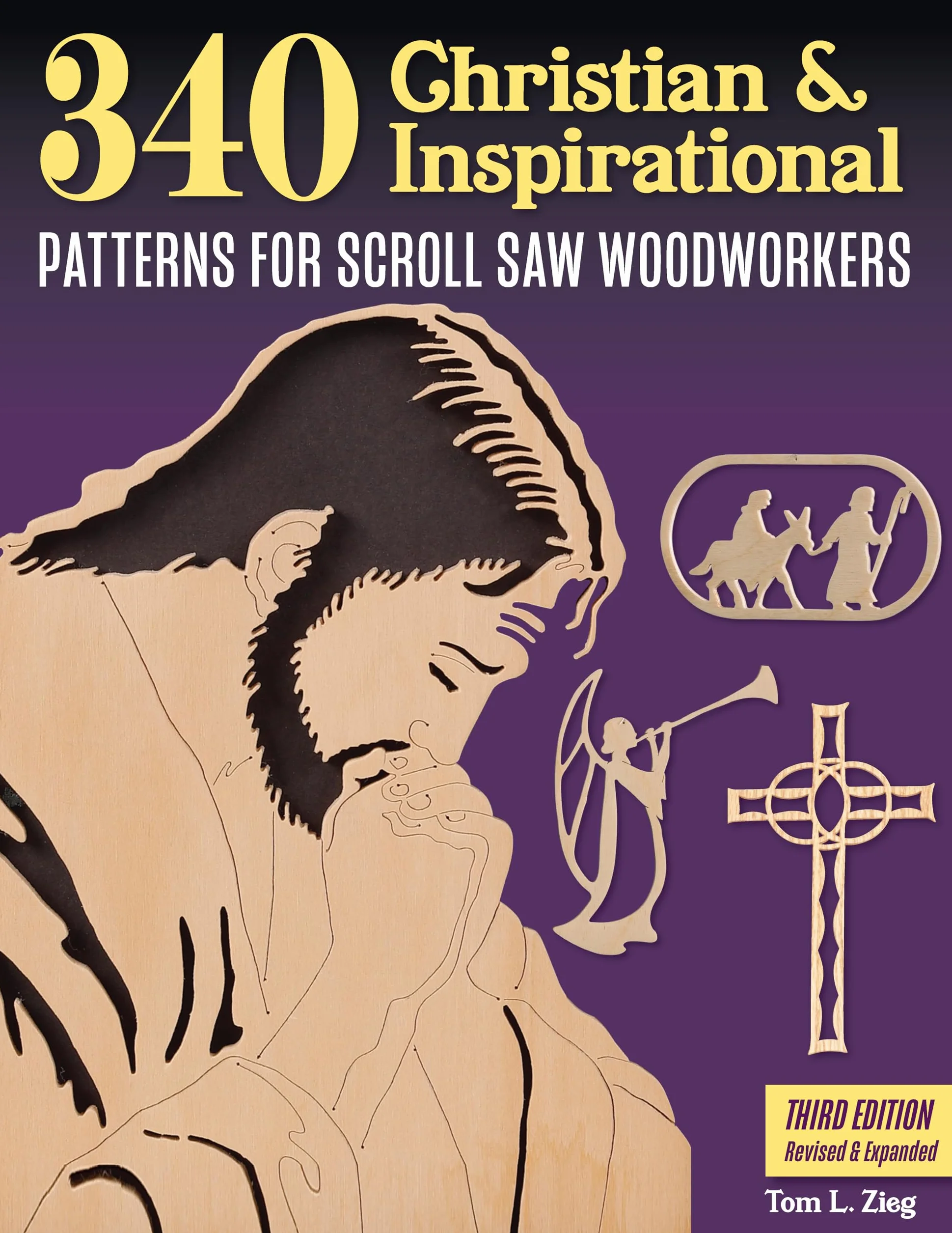 Christian & Inspirational Patterns for Scroll Saw Woodworkers, Third Edition Revised & Expanded