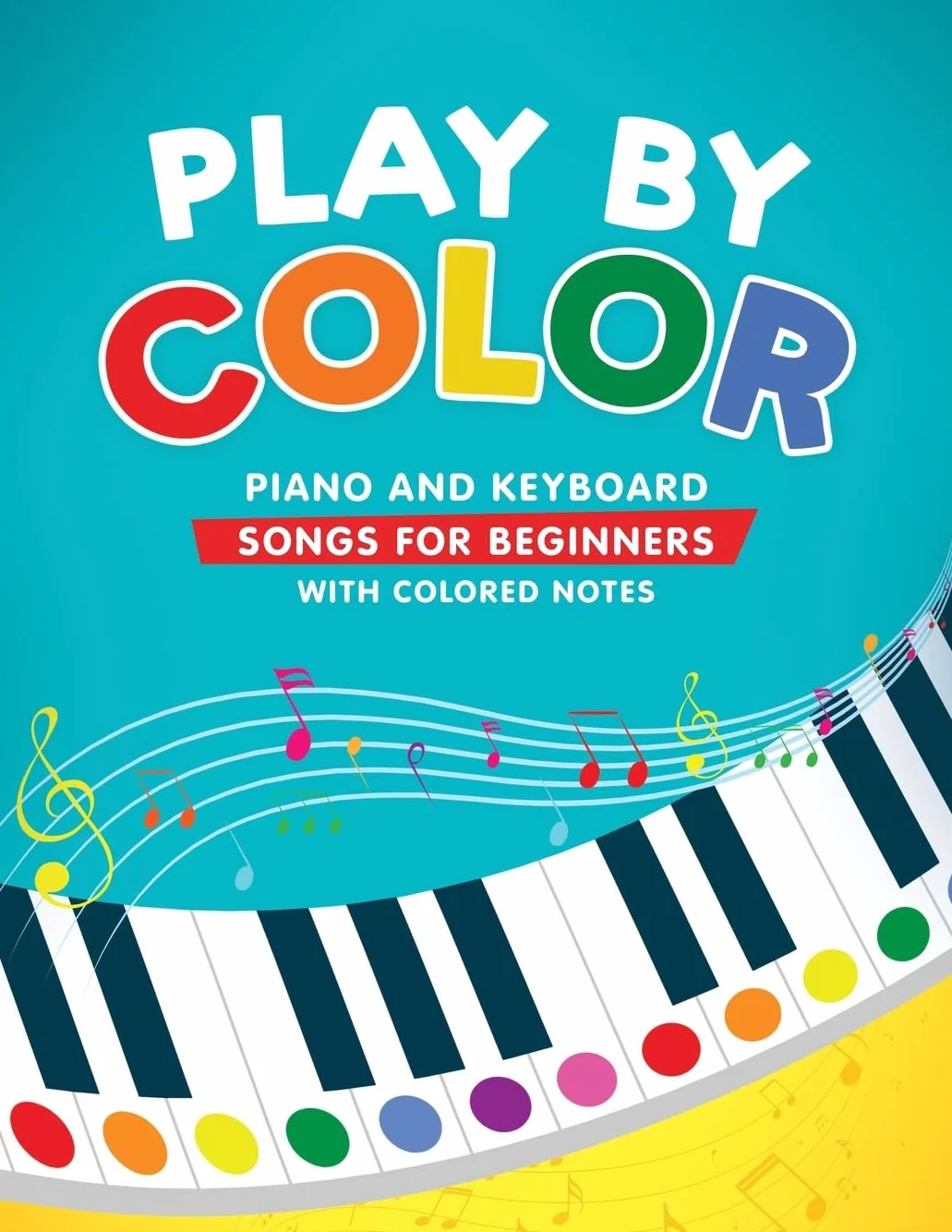 Play by Color: Piano and Keyboard Songs for Beginners with Colored Notes & Christmas Sheet Music