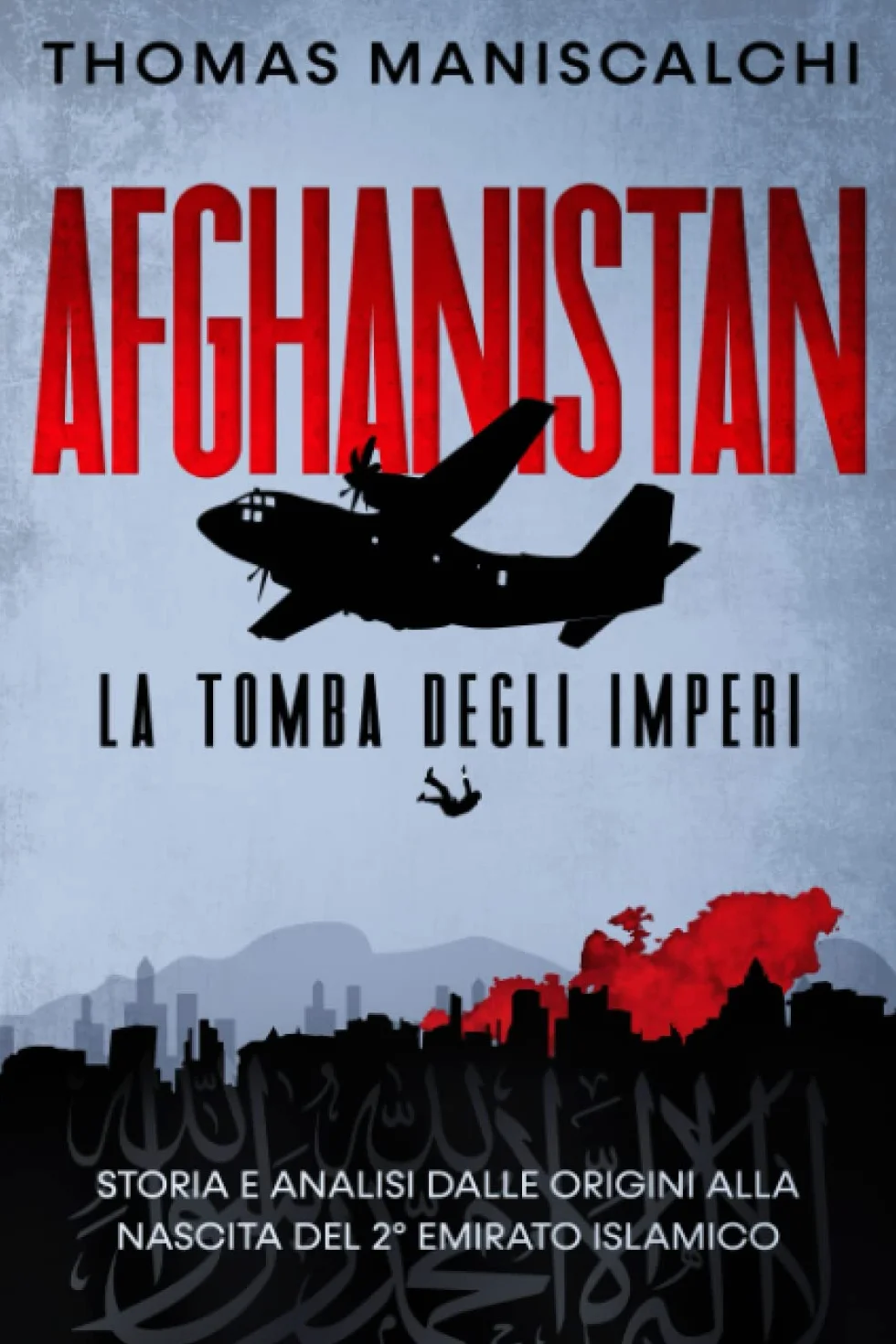 Afghanistan: La tomba degli imperi. Storia e Analisi dalle origini alla nascita del 2° Emirato Islamico