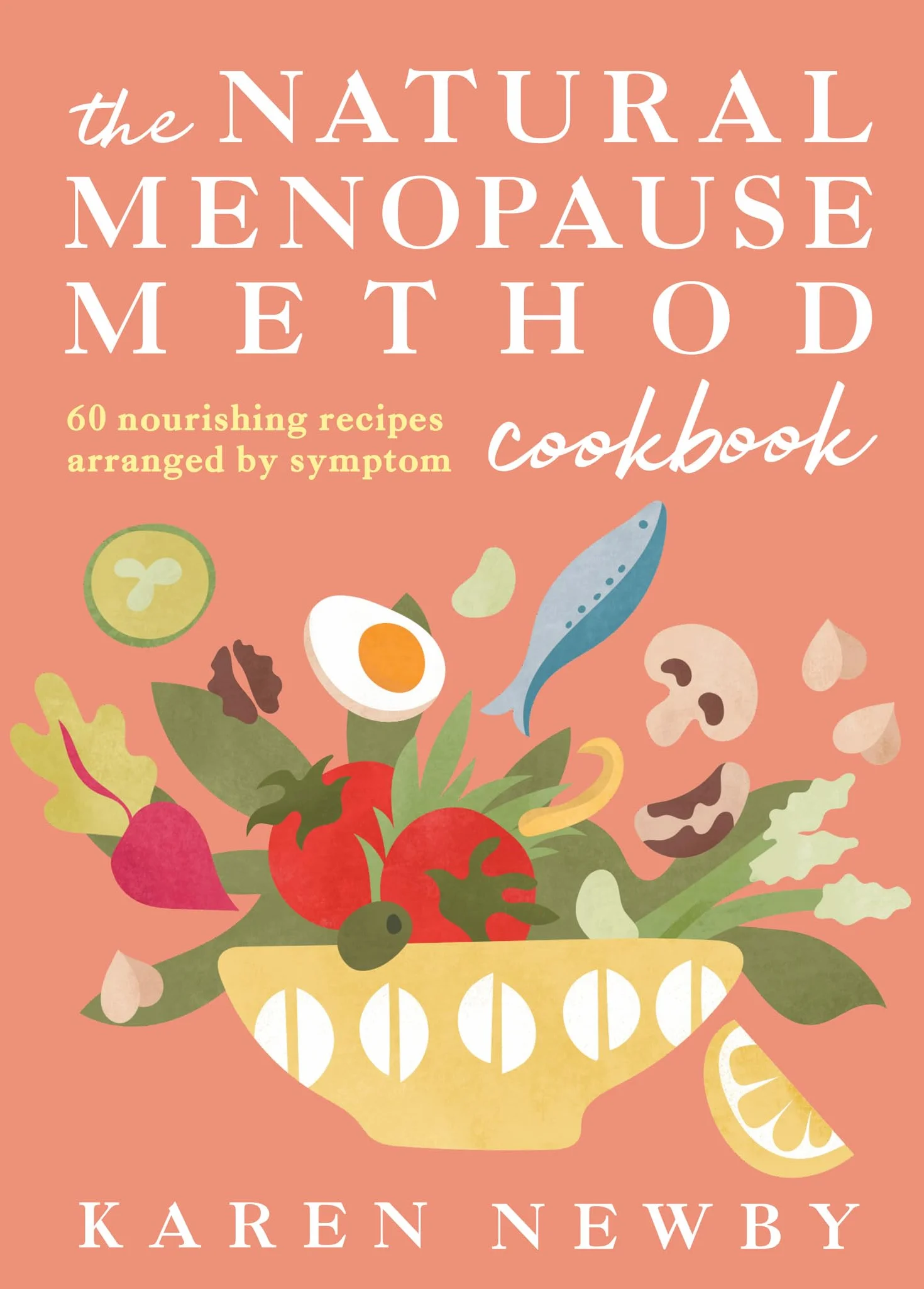The Natural Menopause Method Cookbook: Healthy Recipes for Midlife Wellness