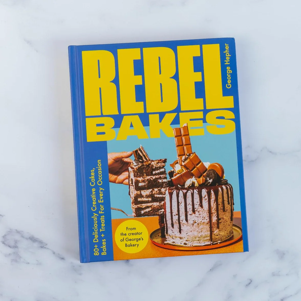Rebel Bakes: 80+ Delicious Cakes, Bakes and Treats for Every Occasion