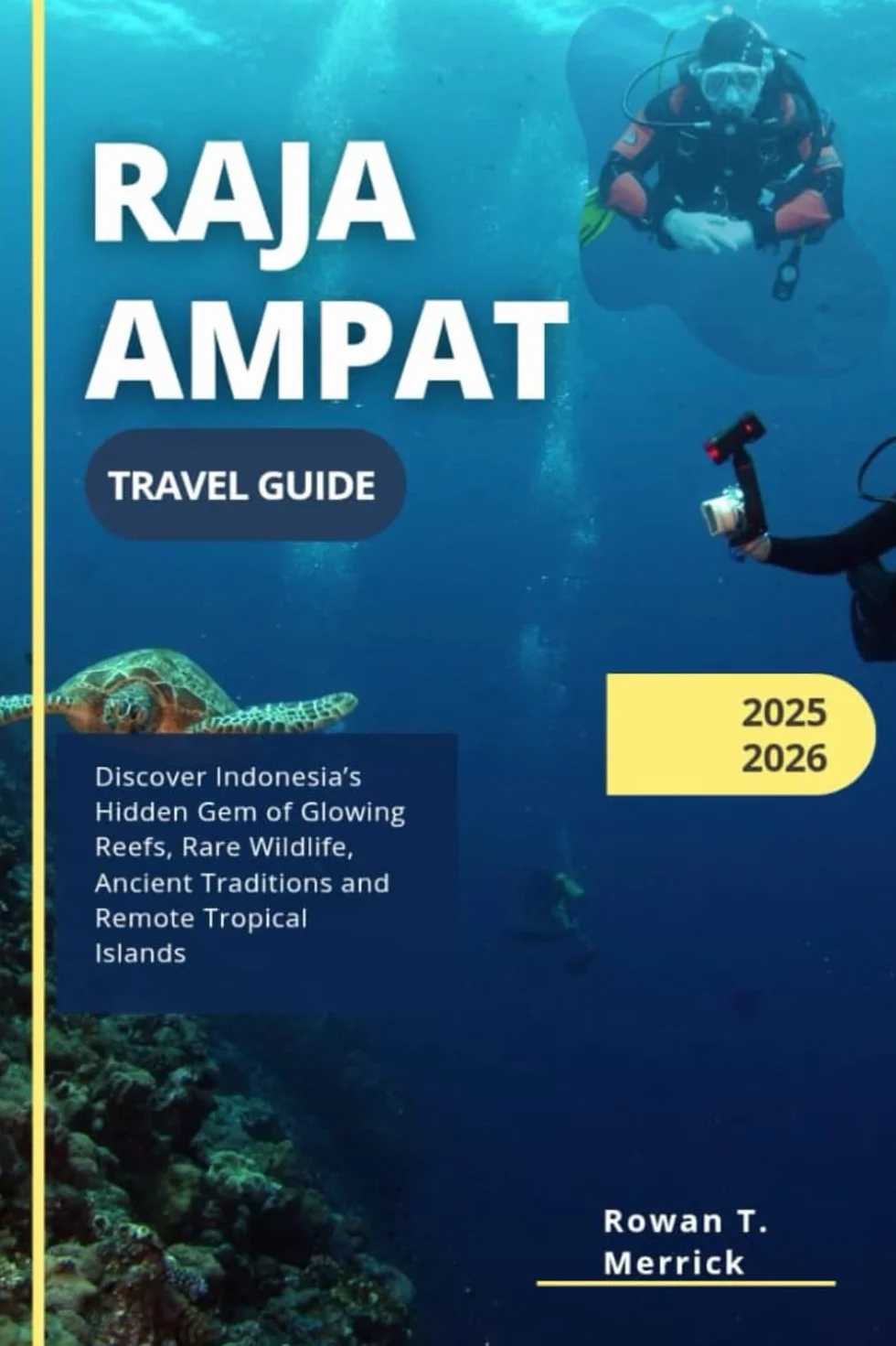 Raja Ampat Travel Guide 2025-2026: Discover Indonesia's Hidden Gem of Glowing Reefs, Rare Wildlife, Ancient Traditions & Remote Islands
