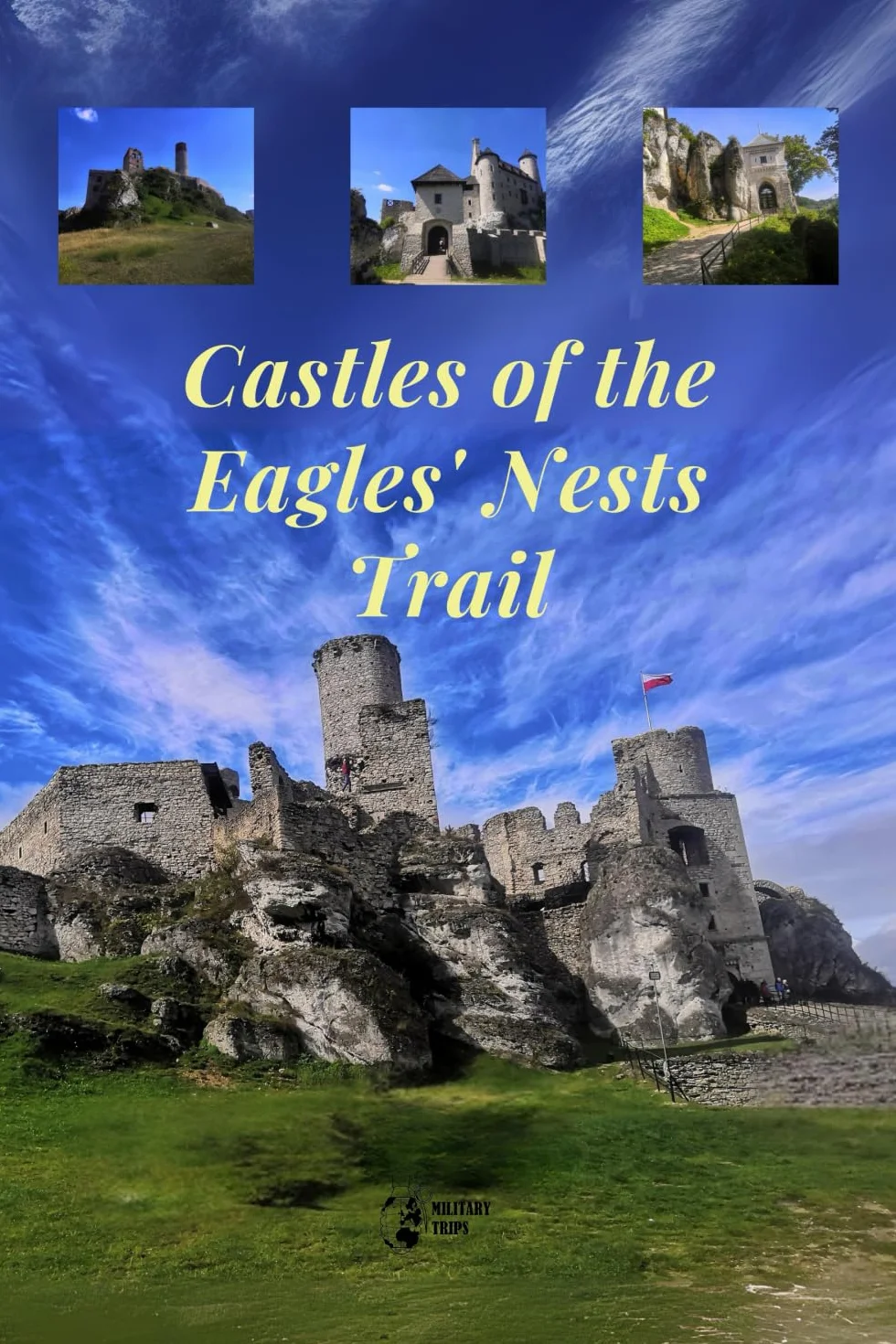 Castles of the Eagles' Nests Trail: Illustrated guide to the Architectural, Natural, Cultural, and Historical heritage of Southern Poland.: Guidebook