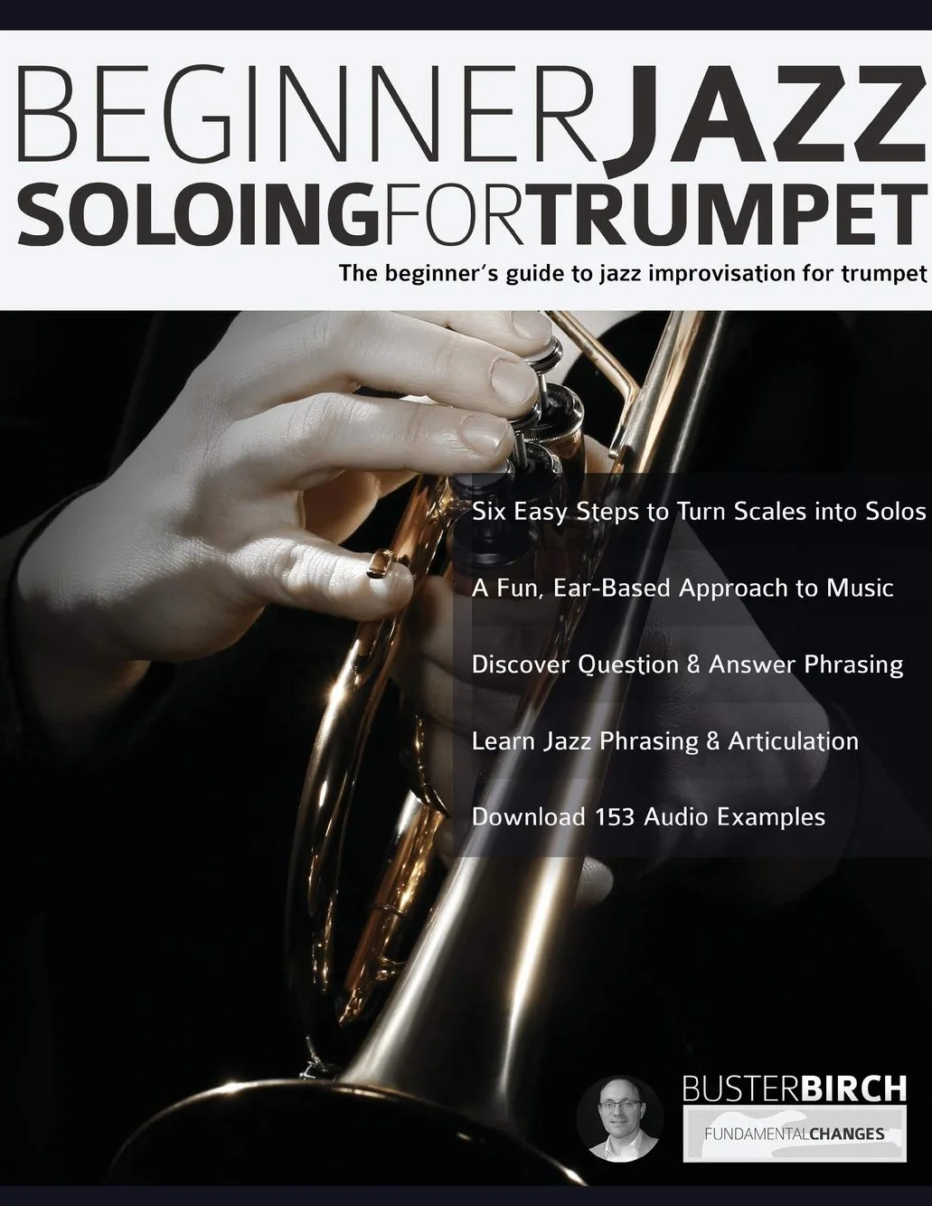 Beginner Jazz Soloing for Trumpet: The beginner’s guide to jazz improvisation for brass instruments: 1