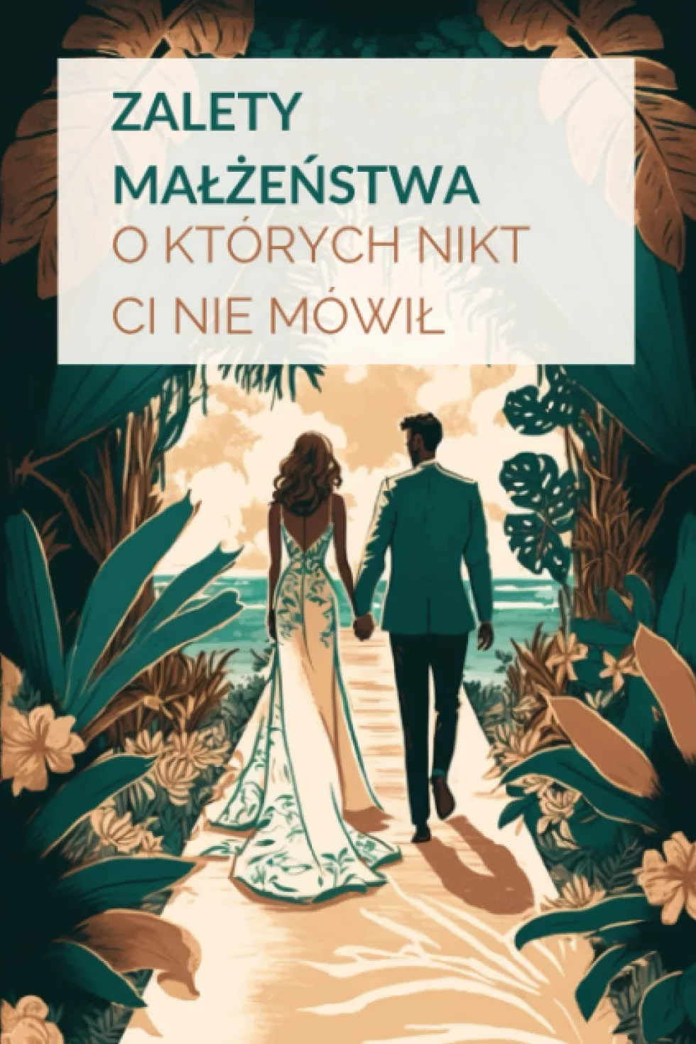 Zalety małżeństwa, o których nikt Ci nie mówił (Polish Edition) - Książka dla dorosłych - Sarkastyczny humor