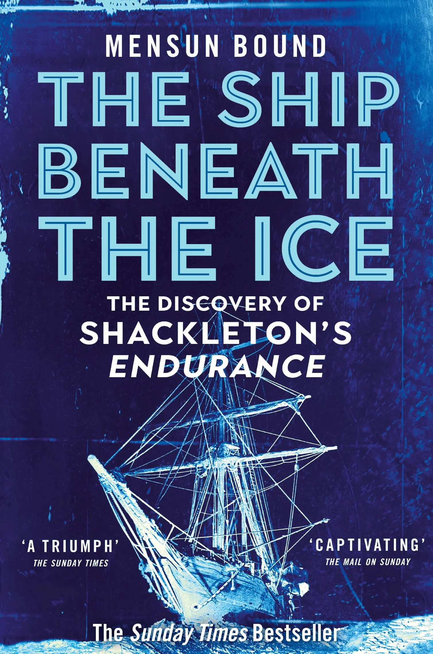 The Ship Beneath the Ice: The Discovery of Shackleton's Endurance